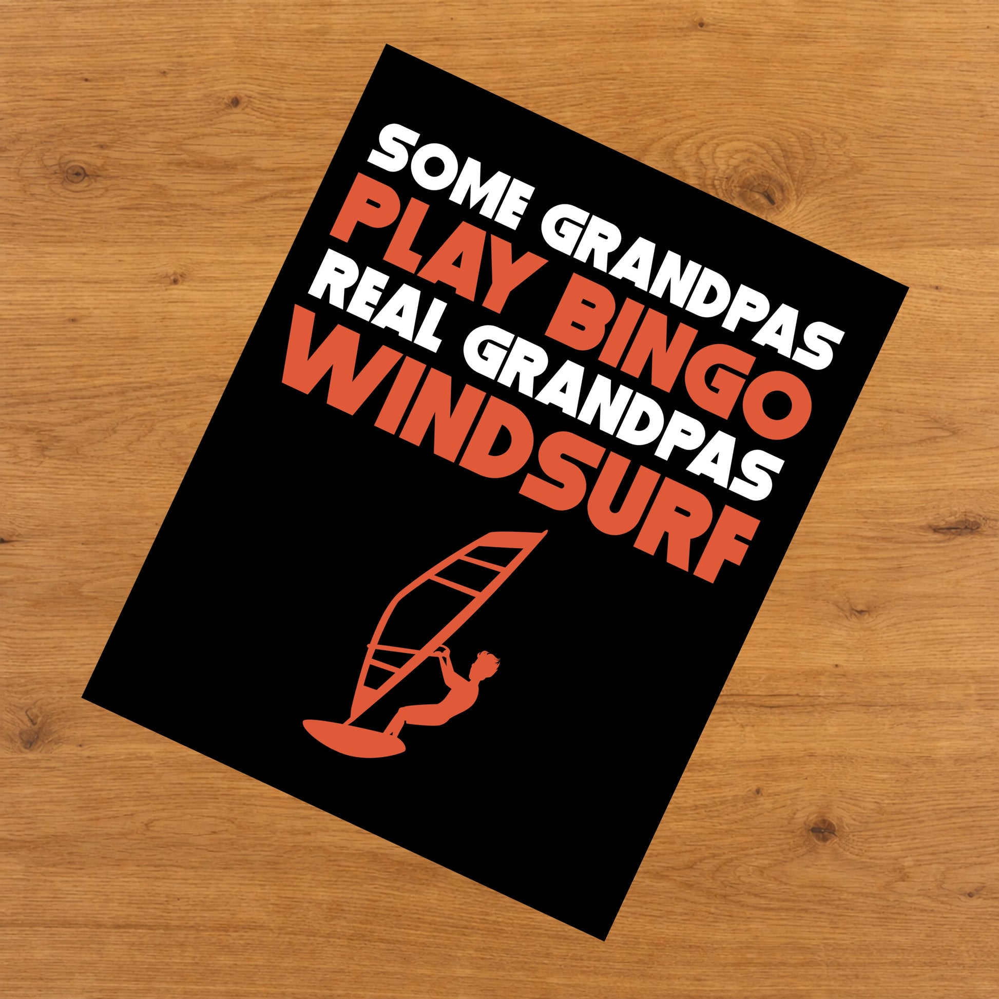 Some Grandpas Play Bingo Real Grandpas Windsurf 8"x10" Wall Art Print