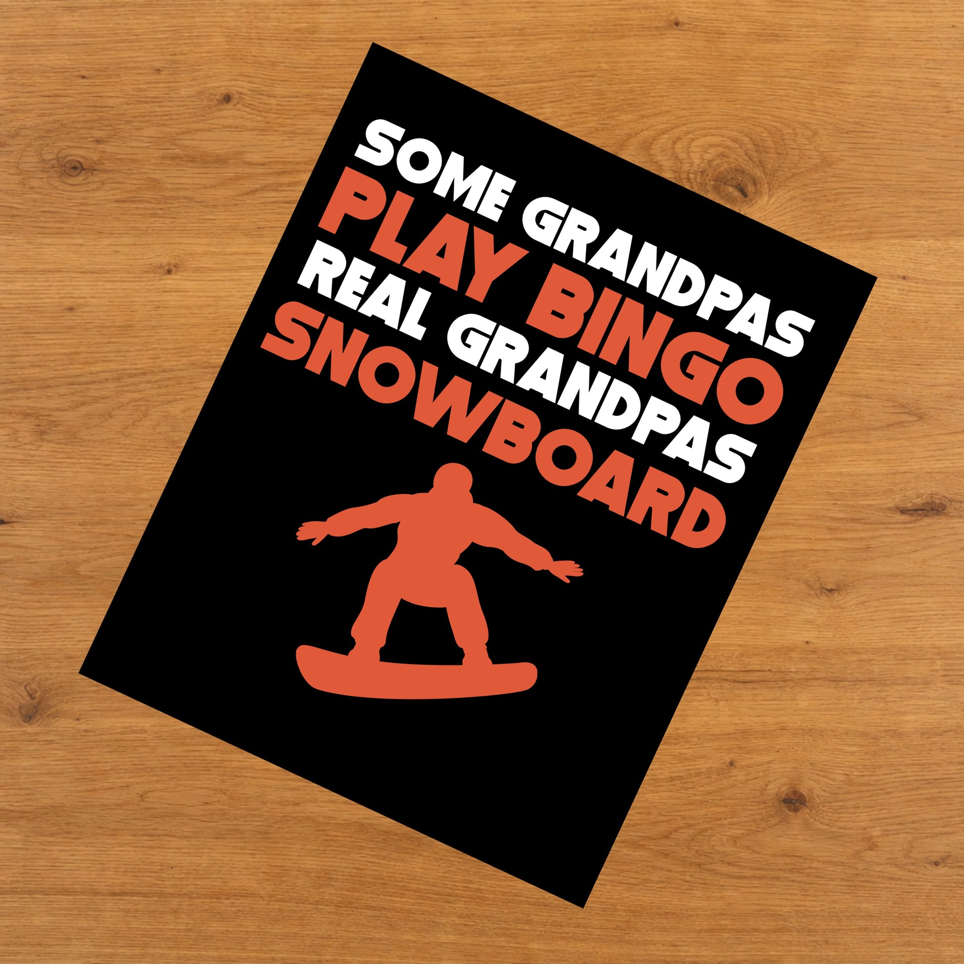 Some Grandpas Play Bingo Real Grandpas Snowboard 8"x10" Wall Art Print