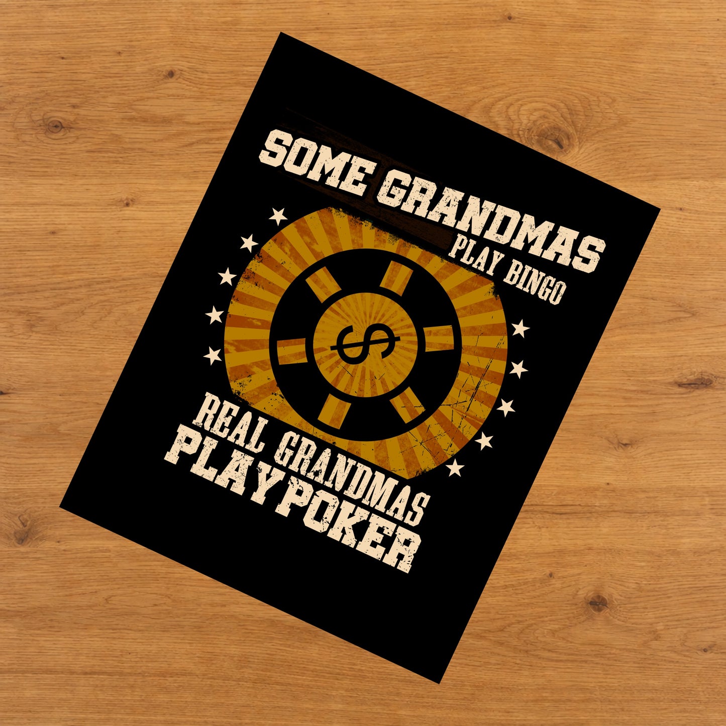 Some Grandmas Play Bingo Real Grandmas Play Poker Funny 8"x10" Wall Art Print