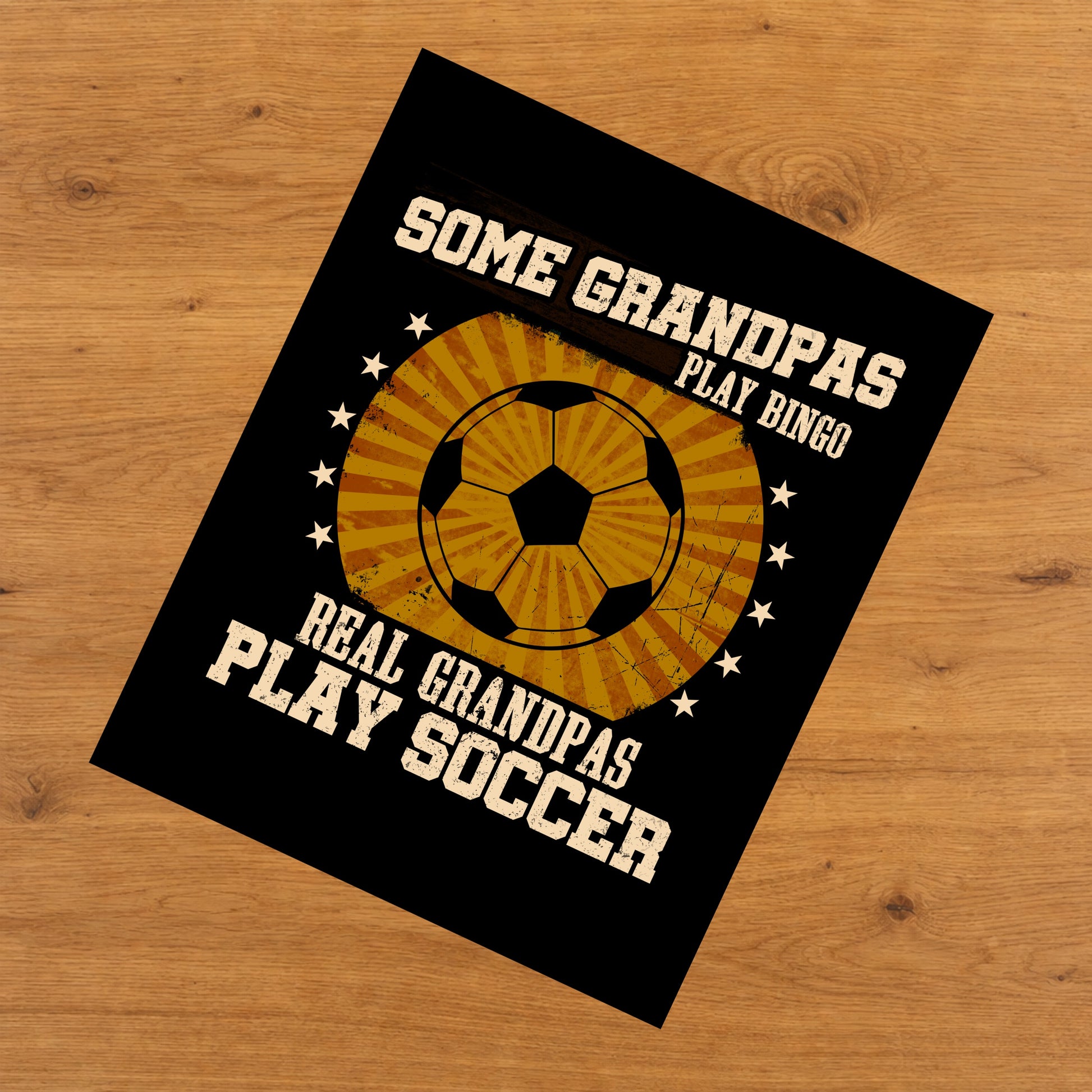 Some Grandpas Play Bingo Real Grandpas Play Soccer Funny 8"x10" Wall Art Print