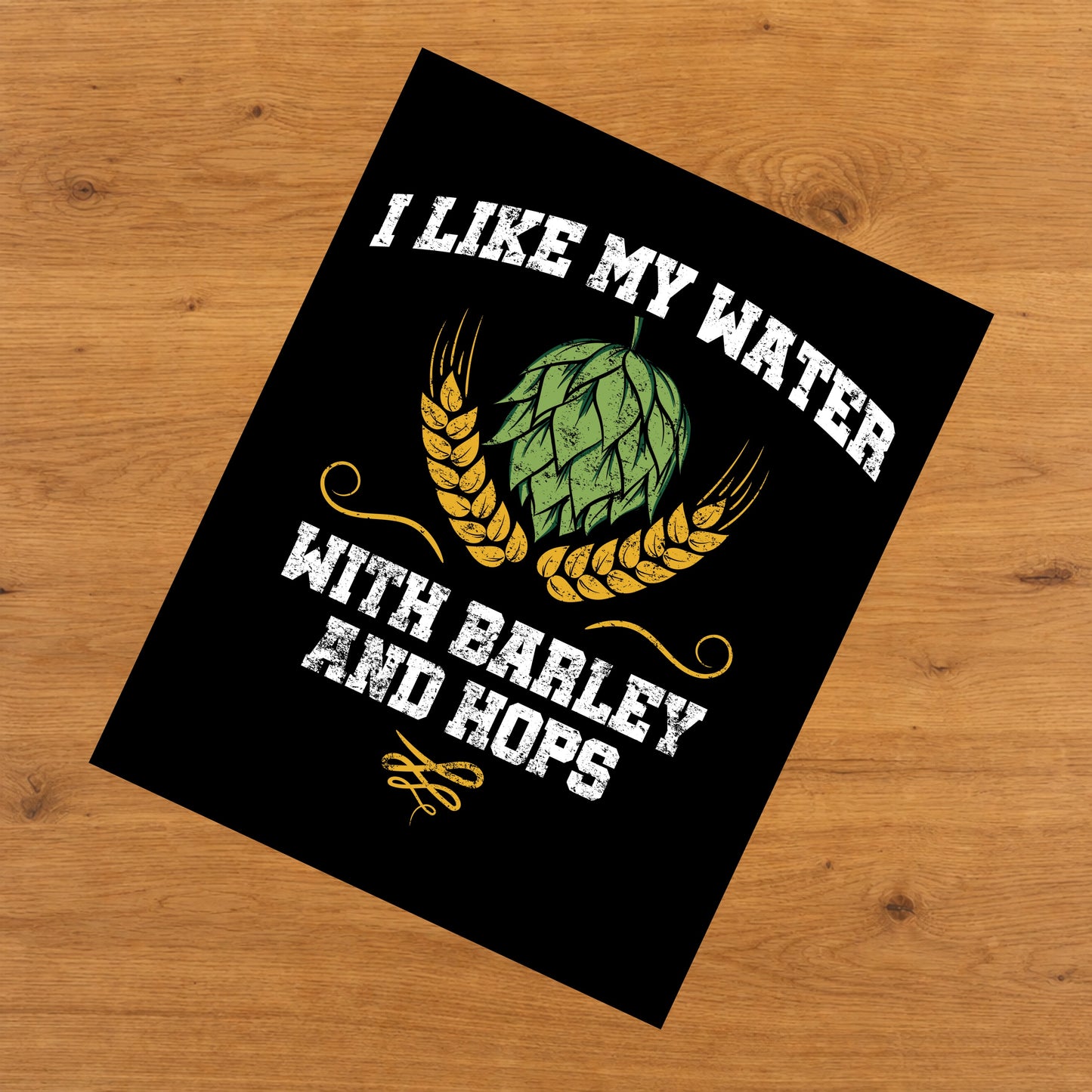 I Like My Water With Barley And Hops Funny Craft Beer  8"x10" Wall Art Print Home Bar