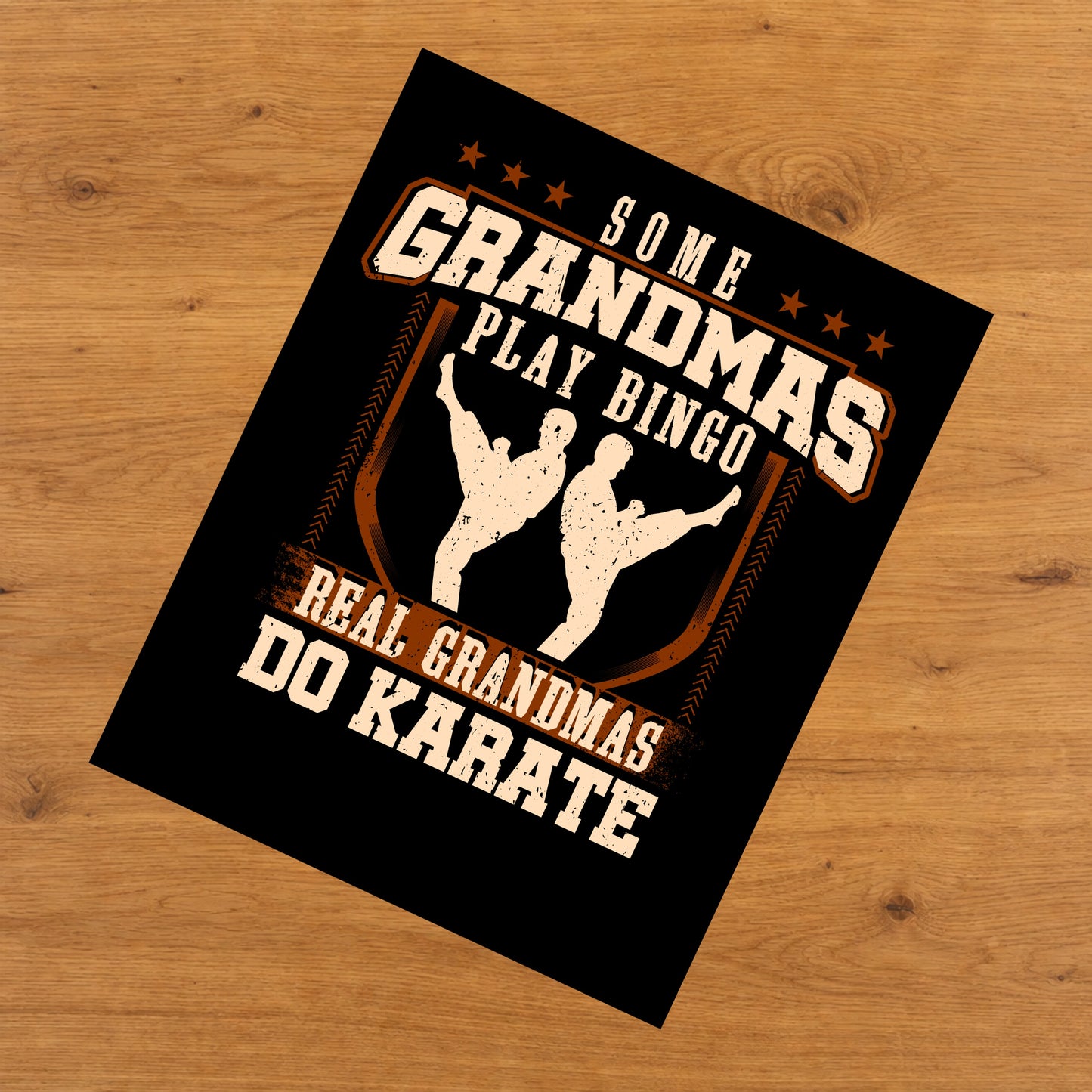 Some Grandmas Play Bingo Real Grandmas Do Karate  8"x10" Wall Art Print