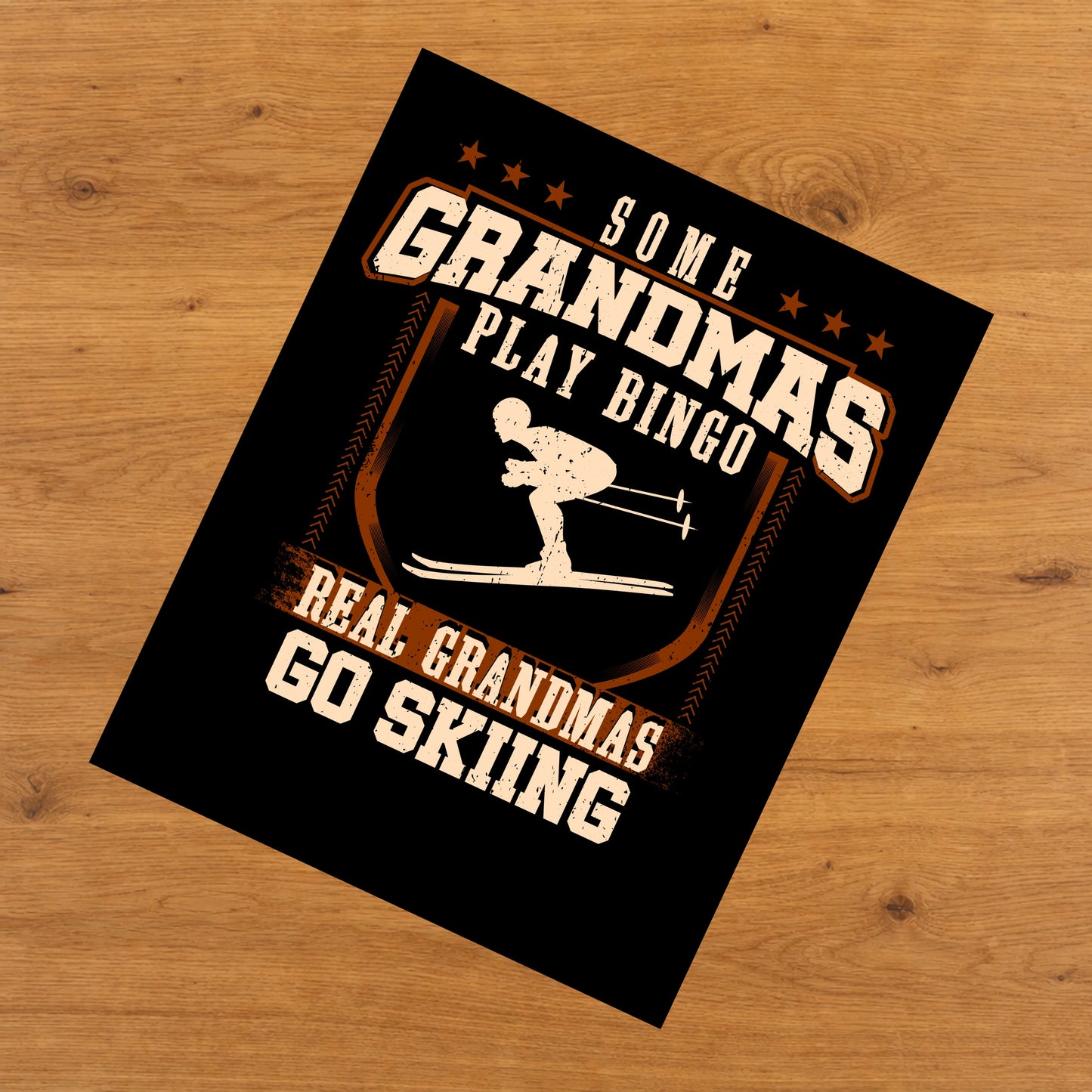 Some Grandmas Play Bingo Real Grandmas Go Skiing  8"x10" Wall Art Print