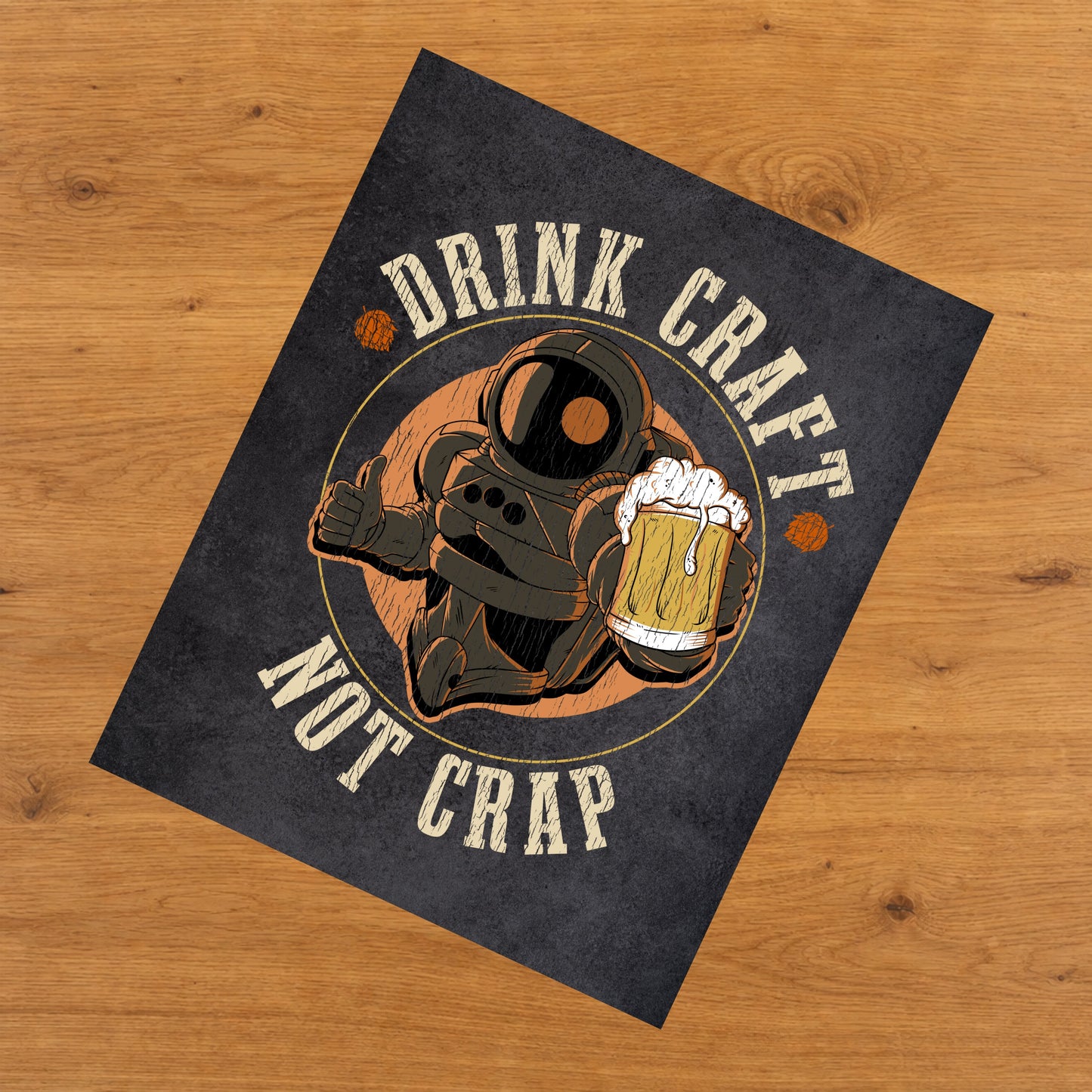 Drink Craft Not Crap Astronaut Funny Craft Beer Snob 8"x10" Wall Art Print