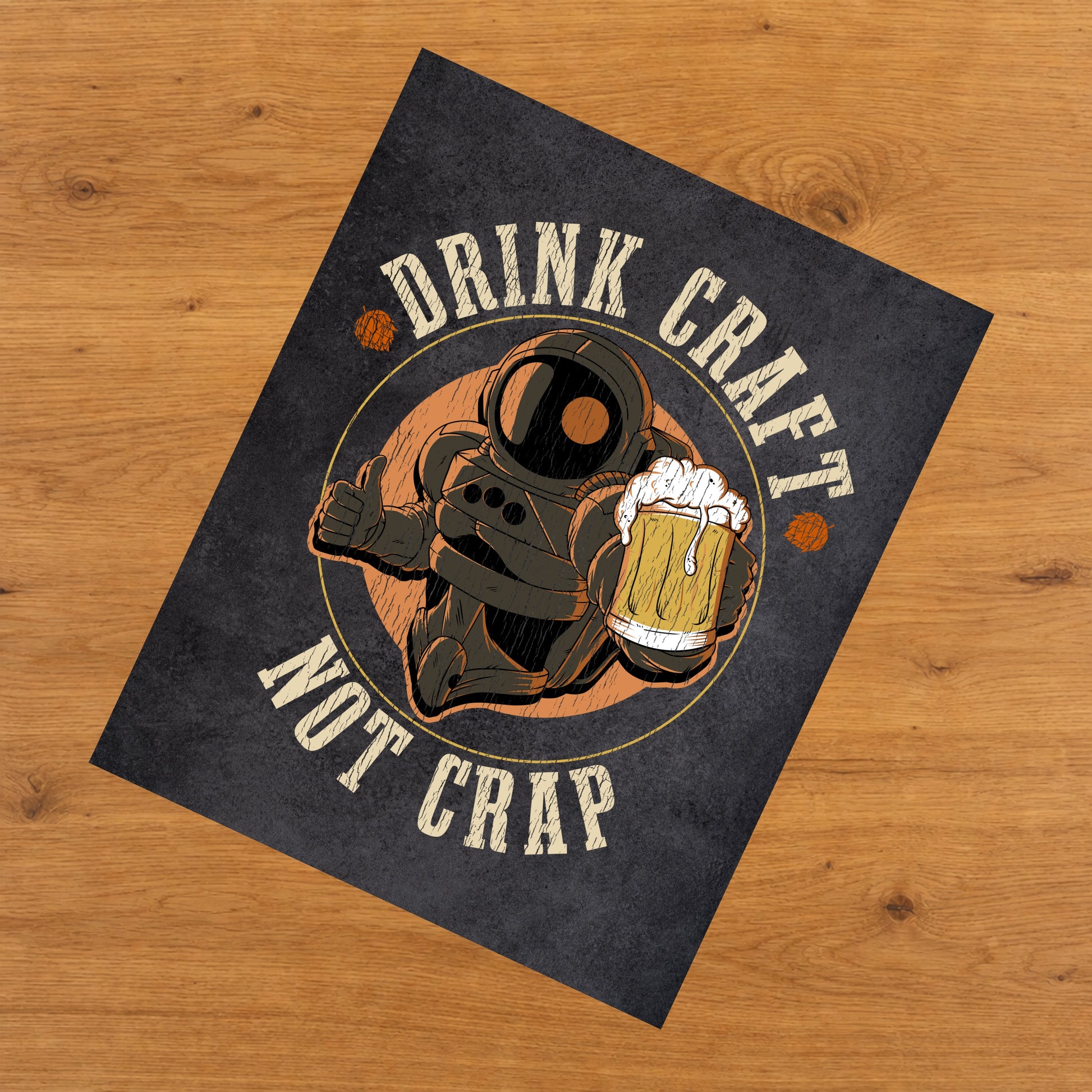 Drink Craft Not Crap Astronaut Funny Craft Beer Snob 8"x10" Wall Art Print