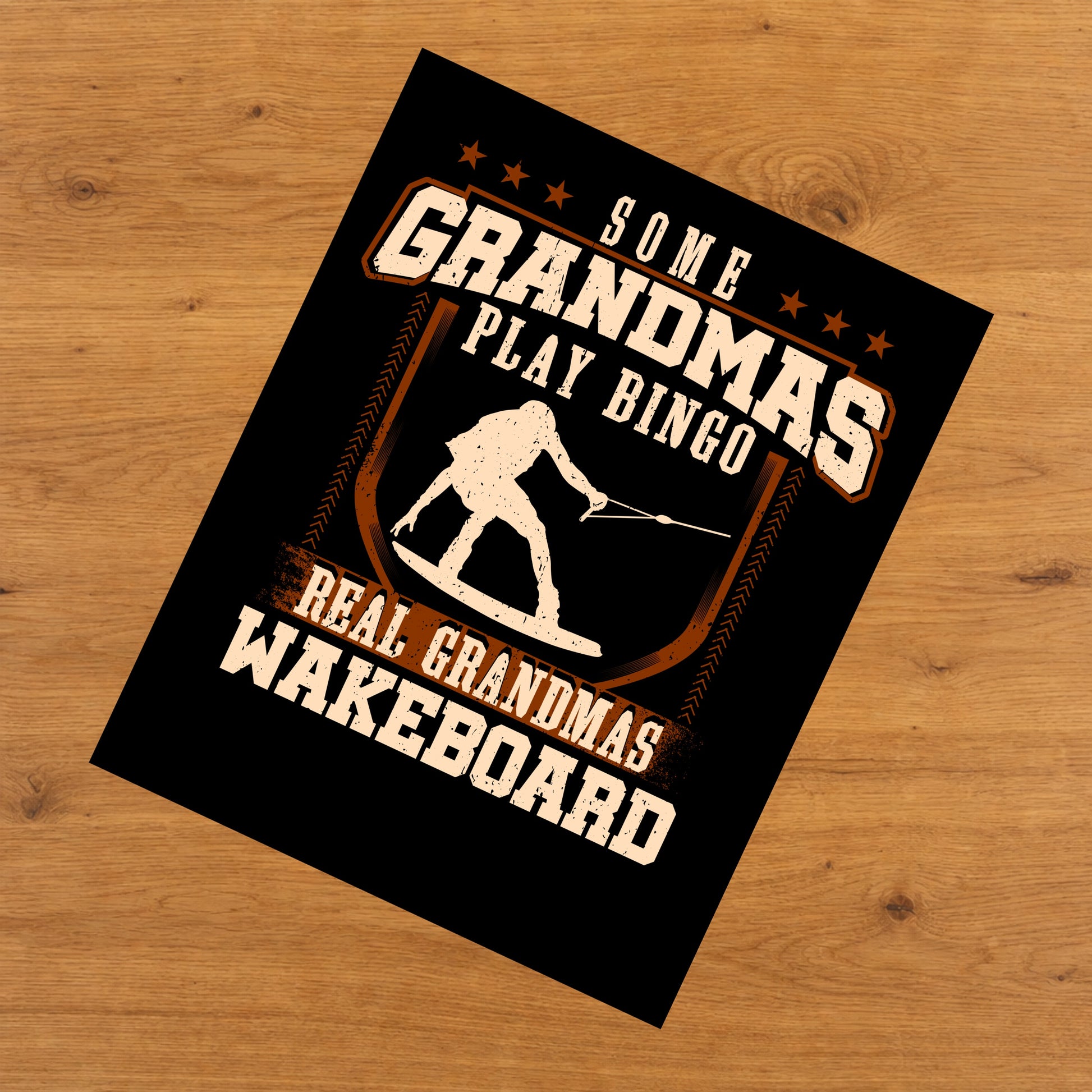 Some Grandmas Play Bingo Real Grandmas Wakeboard  8"x10" Wall Art Print