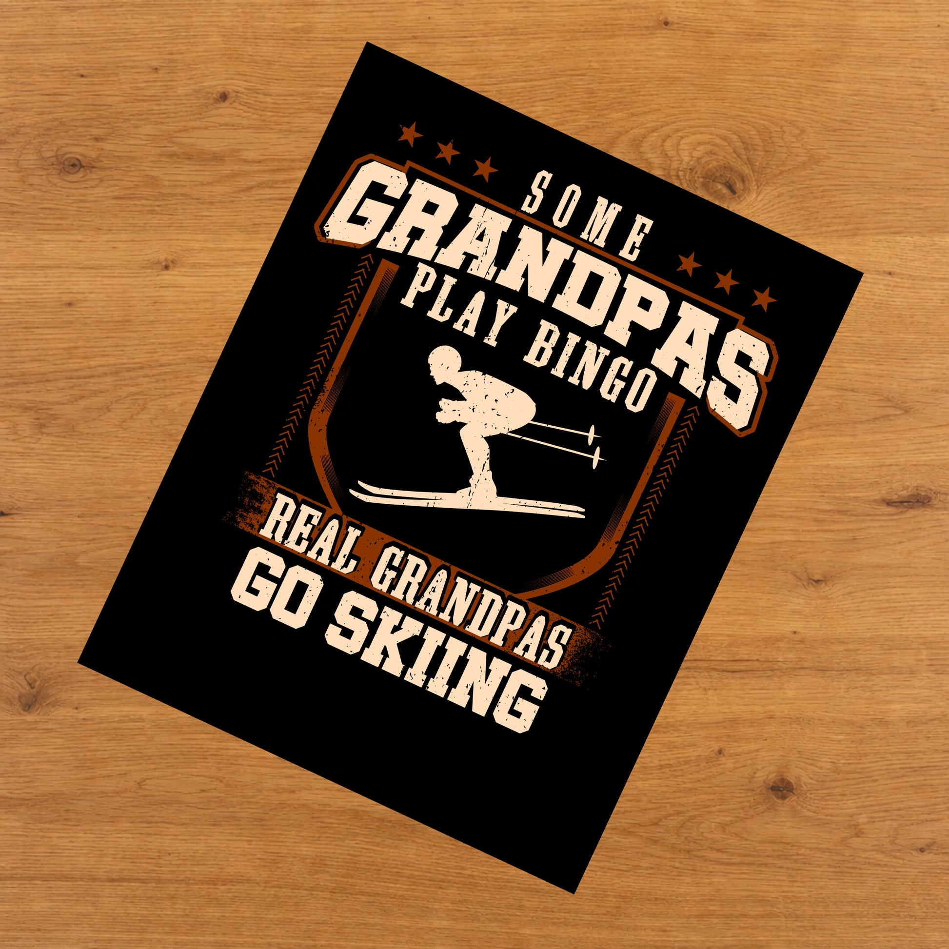 Some Grandpas Play Bingo Real Grandpas Go Skiing  8"x10" Wall Art Print