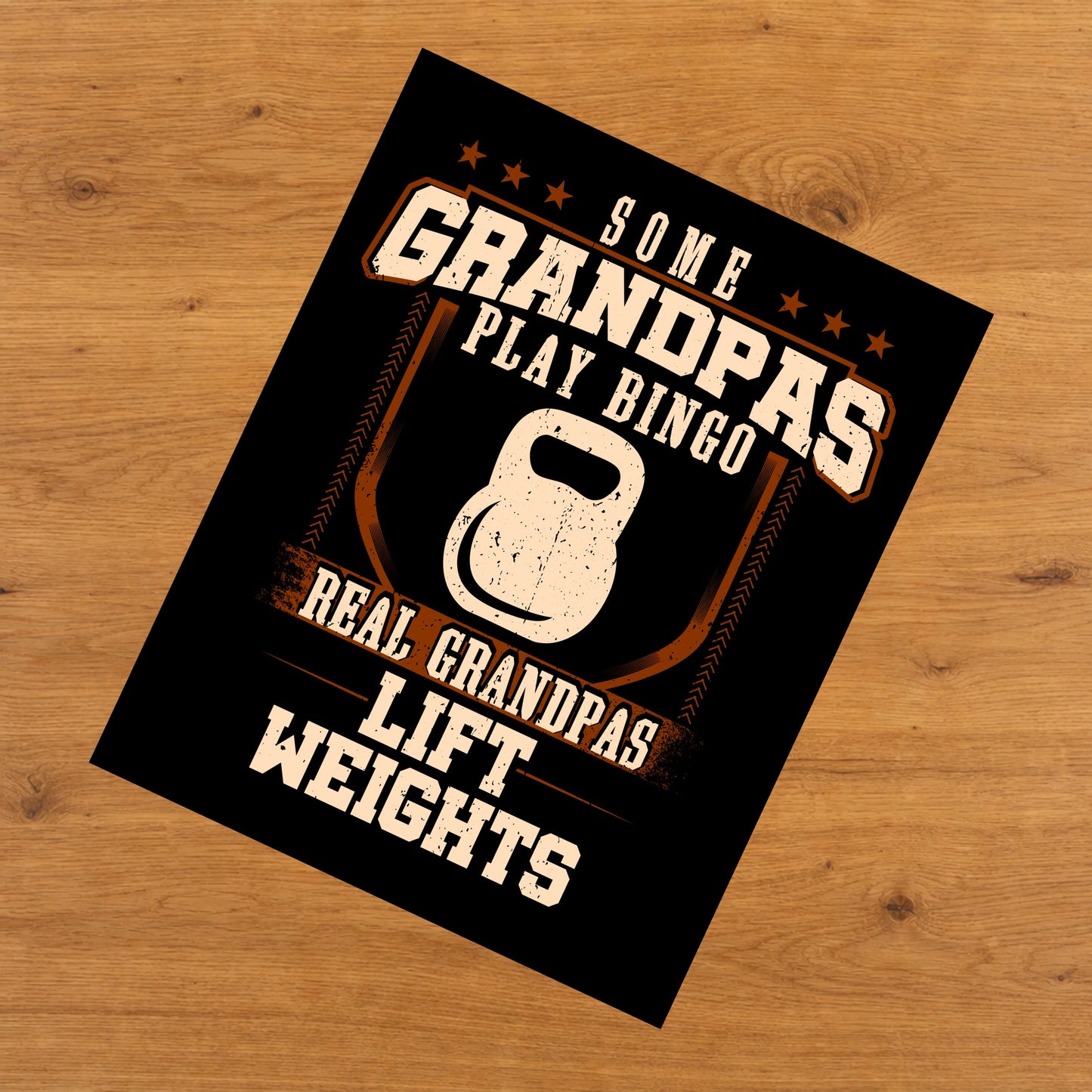 Some Grandpas Play Bingo Real Grandpas Lift Weights  8"x10" Wall Art Print