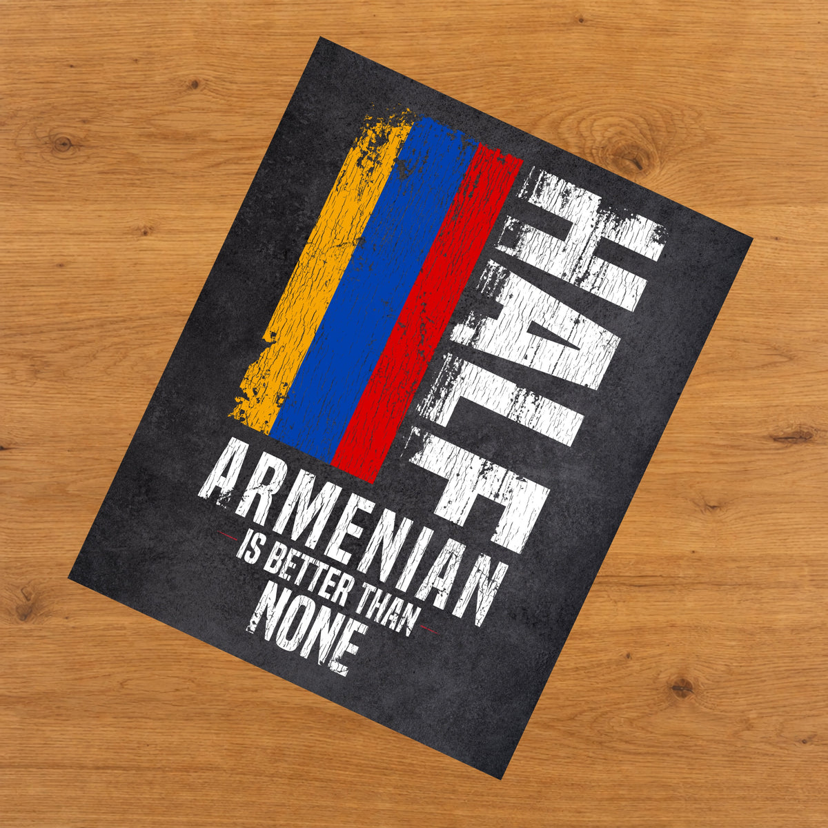 Half Armenian Is Better Than None Funny Armenian Flag 8"x10" Wall Art Print