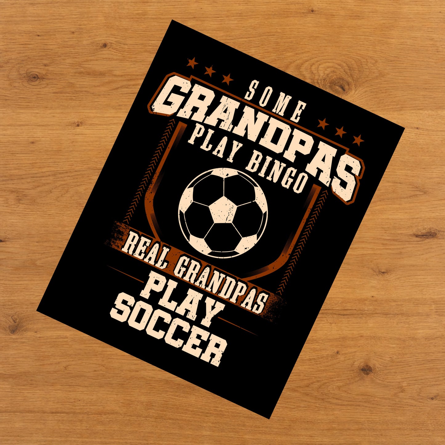 Some Grandpas Play Bingo Real Grandpas Play Soccer  8"x10" Wall Art Print