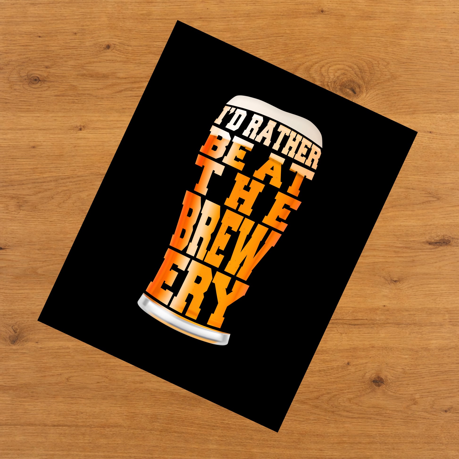 I'd Rather Be At The Brewery Funny Craft Beer 8"x10" Wall Art Print