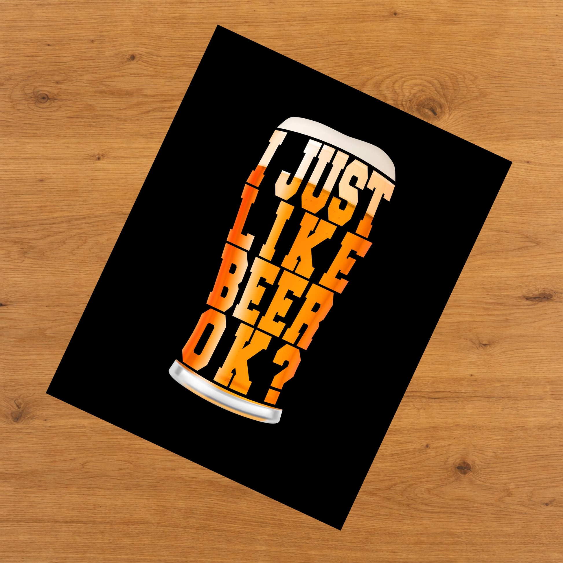 I Just Like Beer OK? Funny Craft Beer 8"x10" Wall Art Print