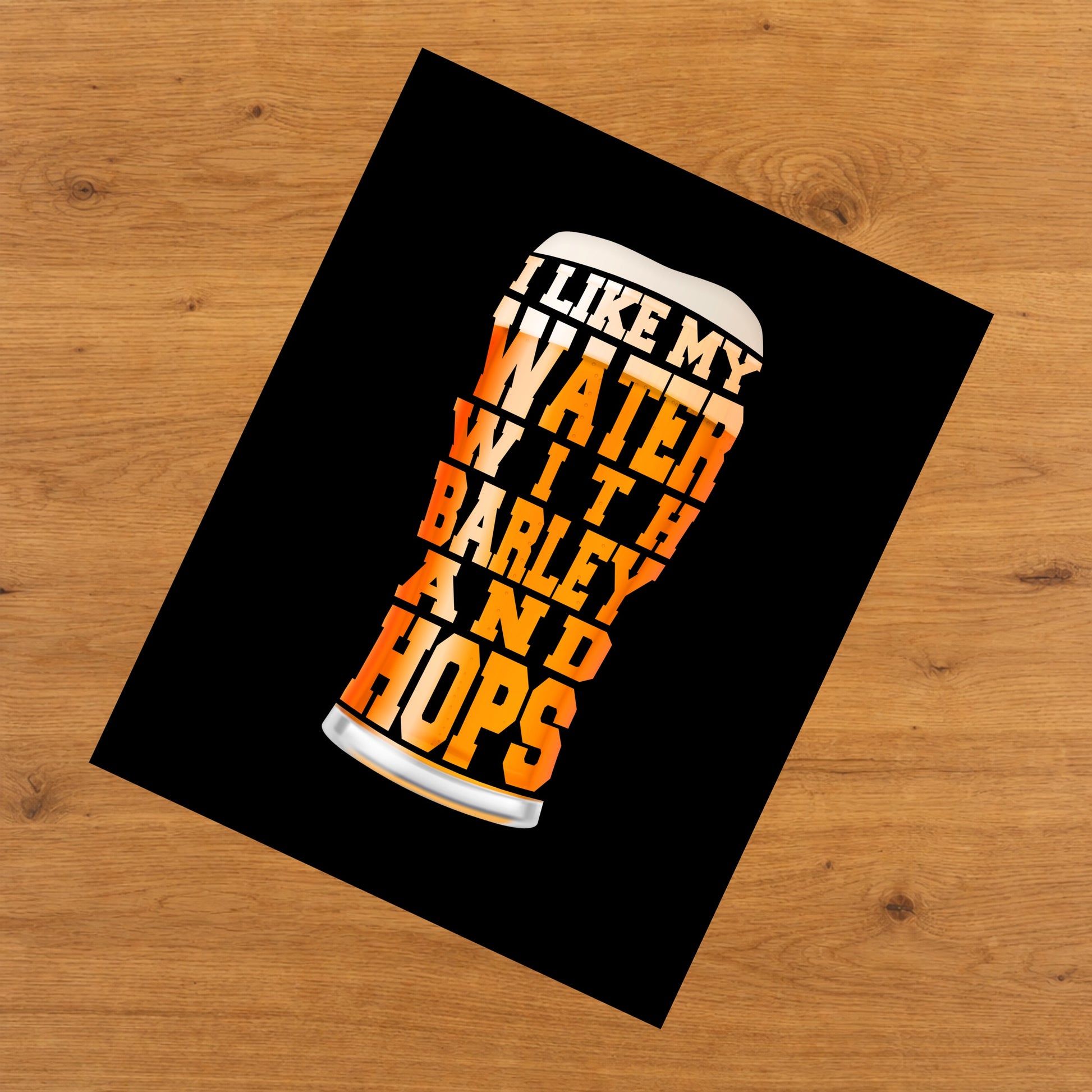 I Like My Water With Barley And Hops Funny Craft Beer 8"x10" Wall Art Print