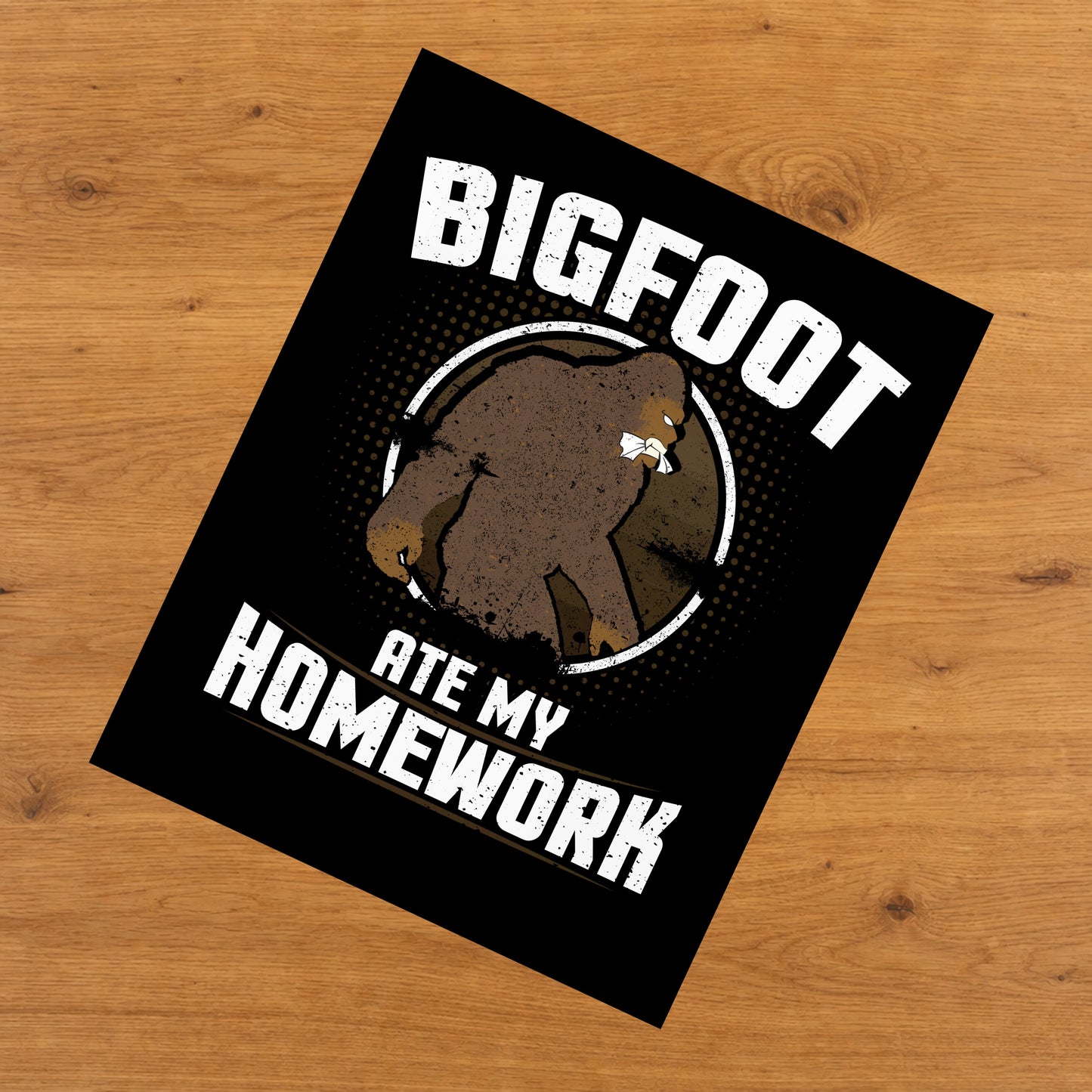 Bigfoot Ate My Homework Funny Sasquatch 8"x10" Wall Art Print