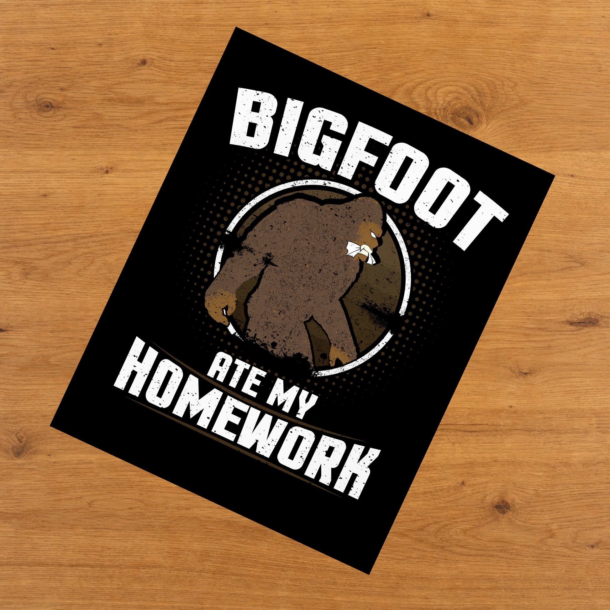 Bigfoot Ate My Homework Funny Sasquatch 8"x10" Wall Art Print