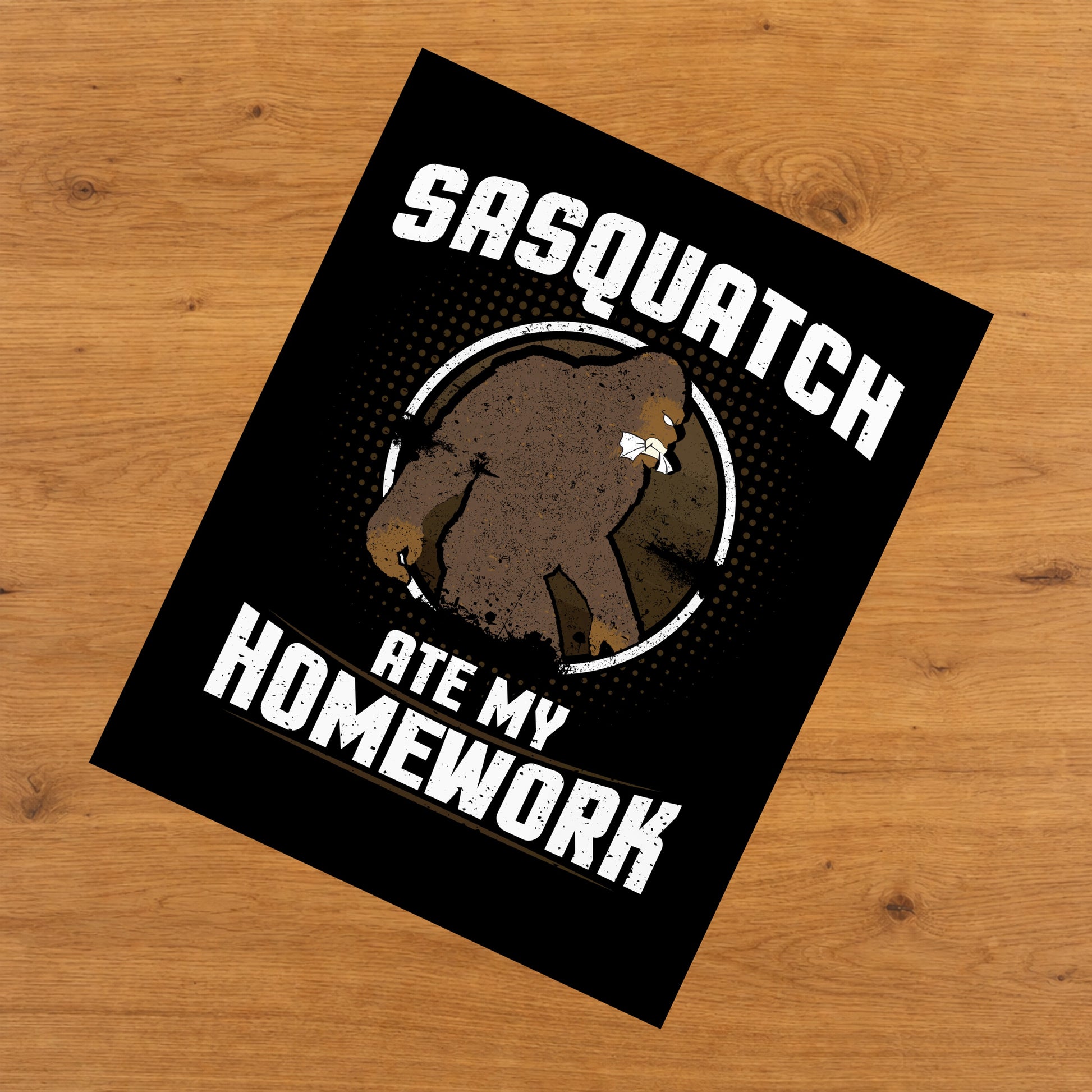 Sasquatch Ate My Homework Funny Bigfoot 8"x10" Wall Art Print