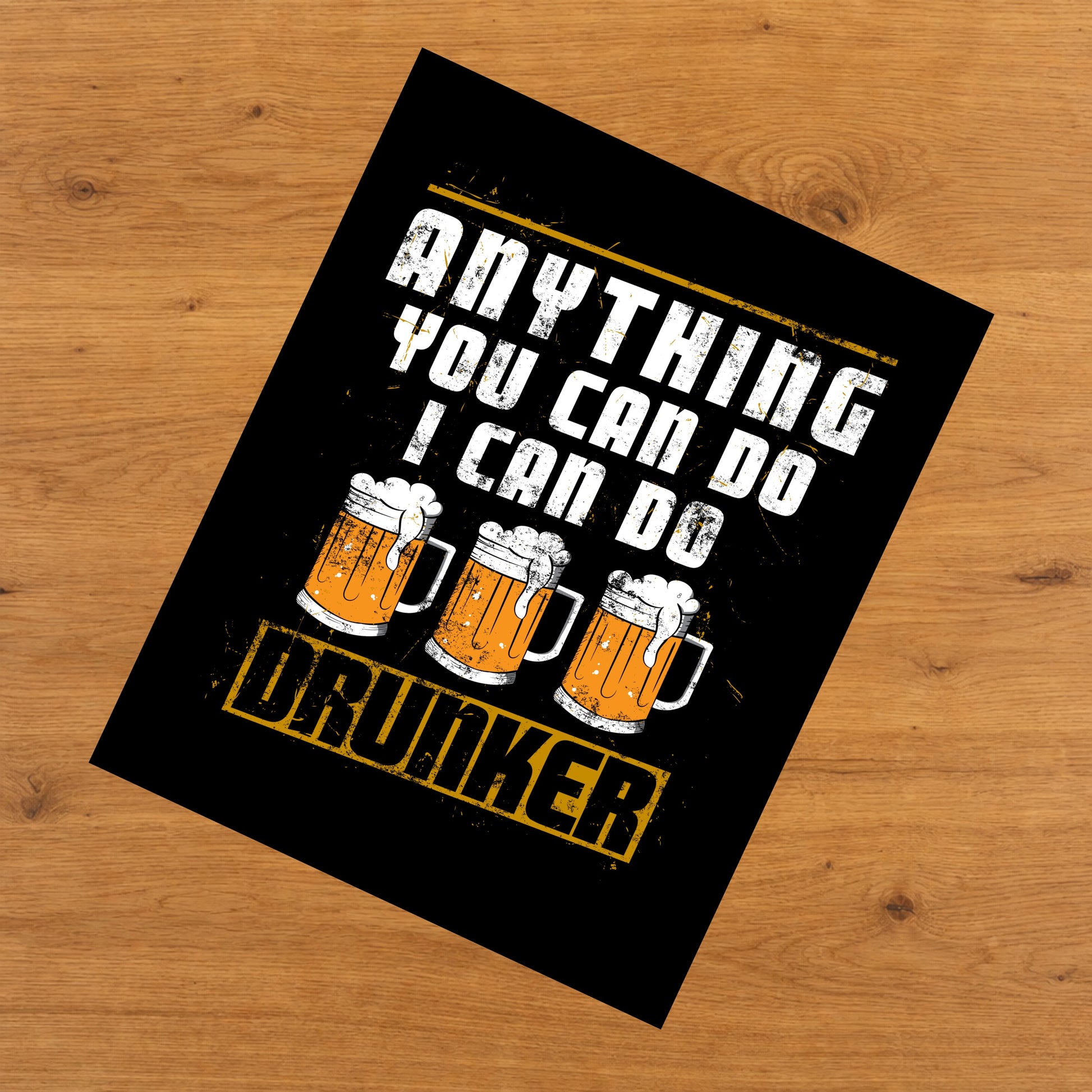 Anything You Can Do I Can Do Drunker Funny Drinking 8"x10" Wall Art Print