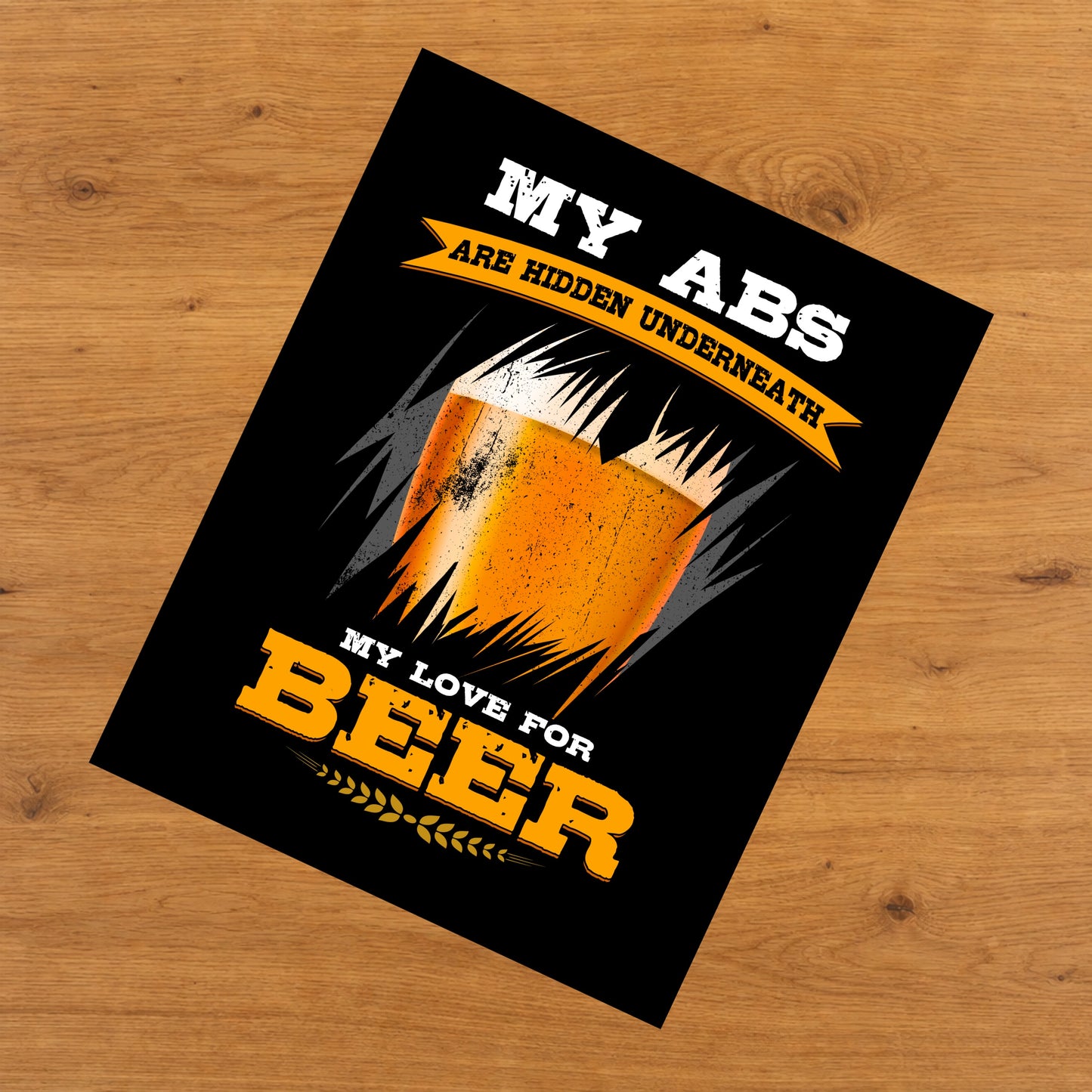 My Abs Are Hidden Underneath My Love For Beer Funny 8"x10" Wall Art Print