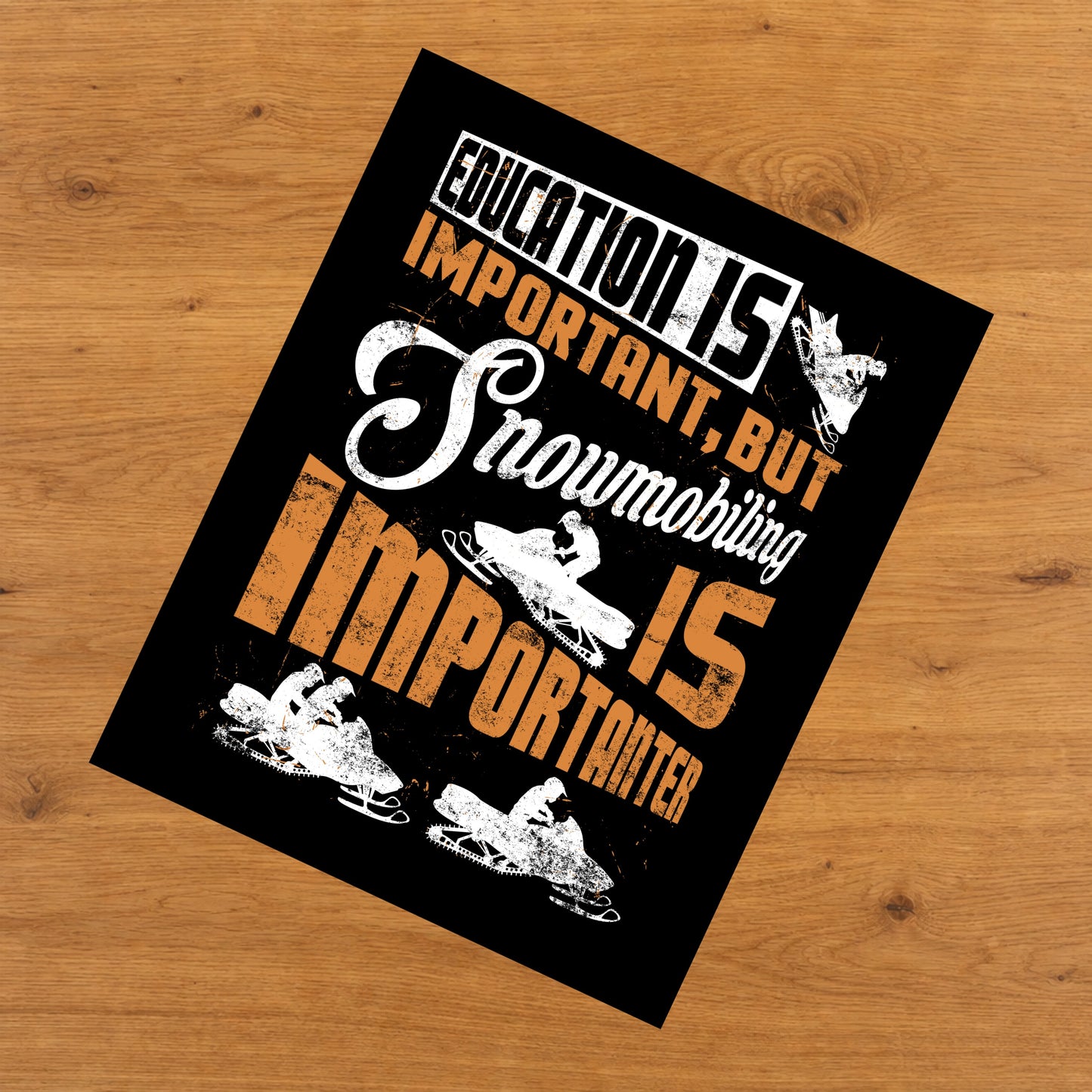 Education Is Important But Snowmobiling Is Importanter 8"x10" Wall Art Print