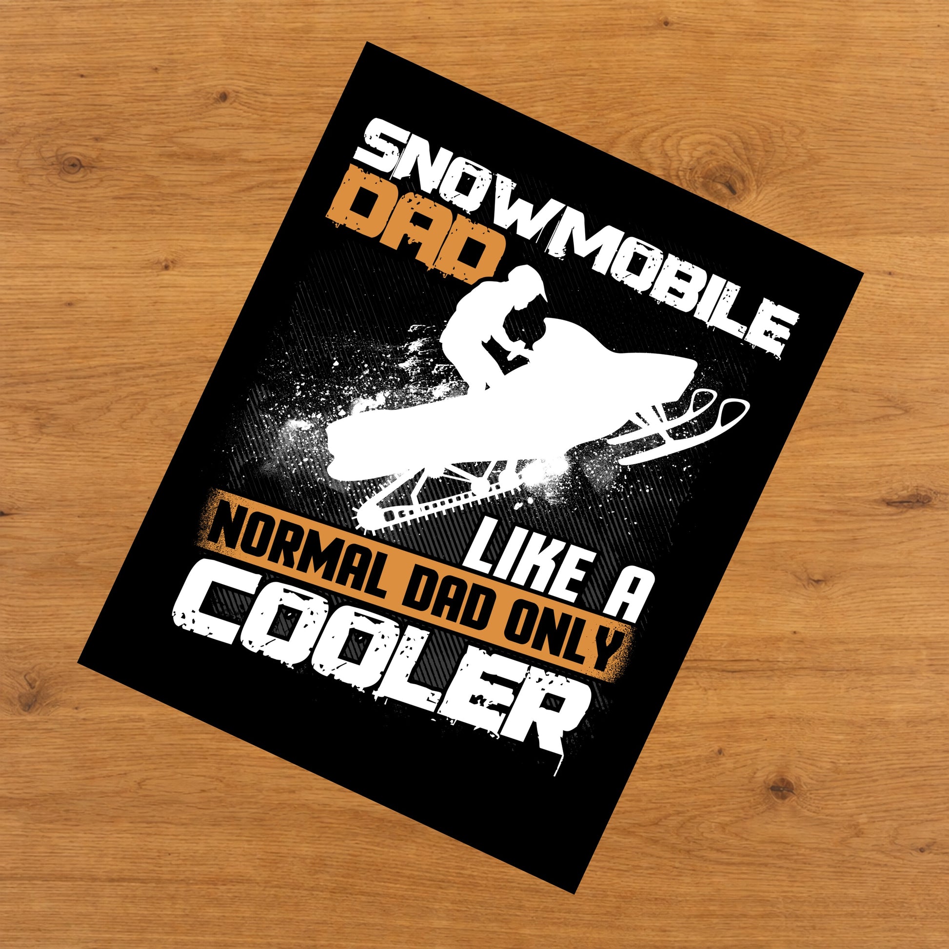 Snowmobile Dad Like A Normal Dad Only Cooler Funny 8"x10" Wall Art Print