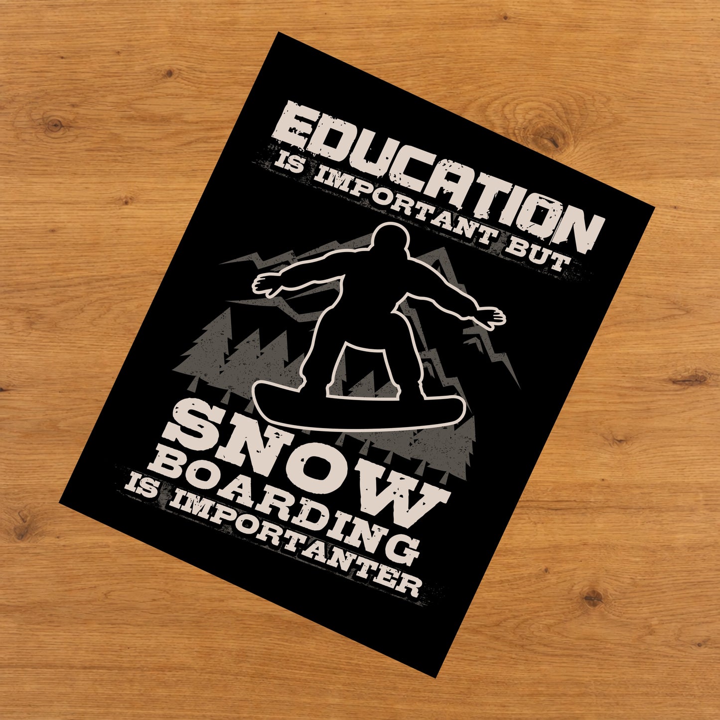 Education Is Important But Snowboarding Is Importanter Funny 8"x10" Wall Art Print