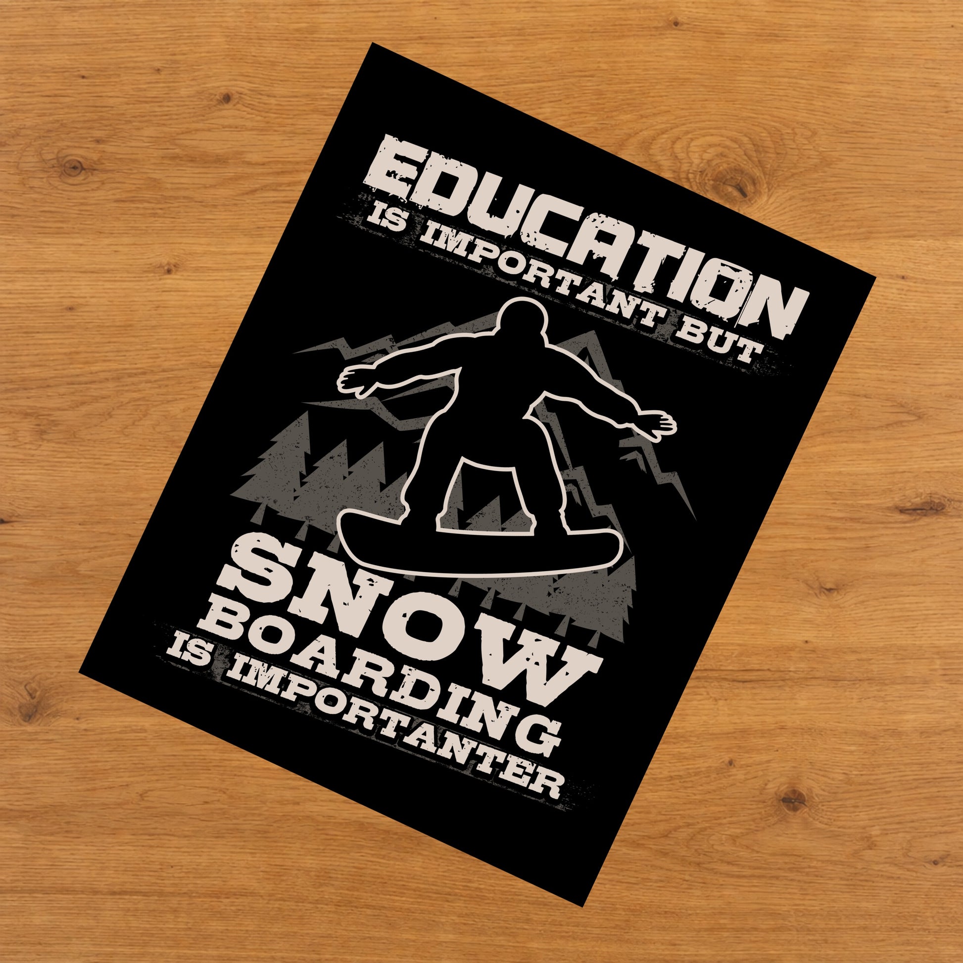 Education Is Important But Snowboarding Is Importanter Funny 8"x10" Wall Art Print