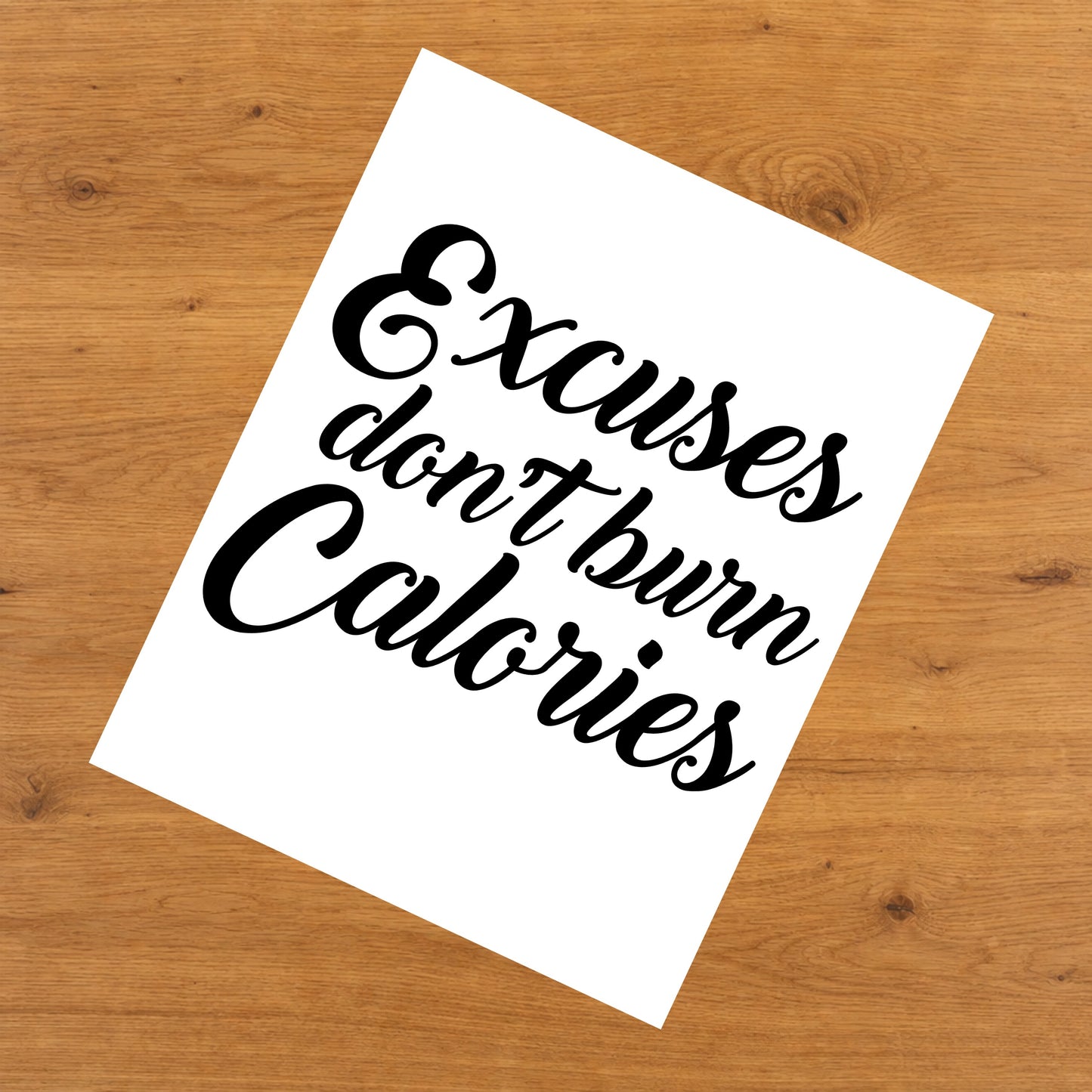 Excuses Don't Burn Calories Motivational Gym Workout 8"x10" Wall Art Print