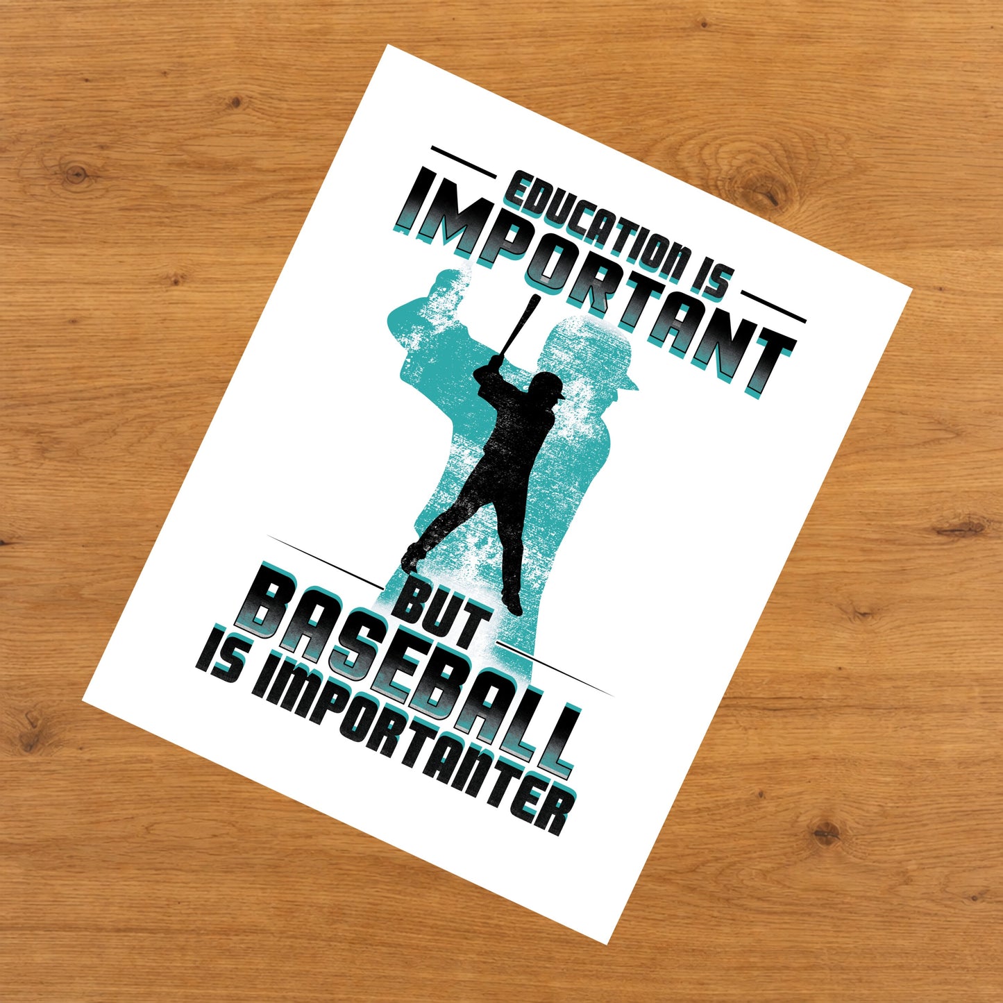 Education Is Important But Baseball Is Importanter Funny 8"x10" Wall Art Print