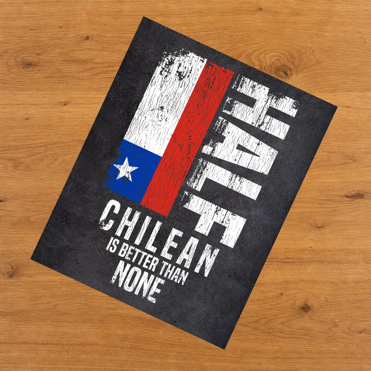 Half Chilean Is Better Than None Funny Chilean Flag 8"x10" Wall Art Print
