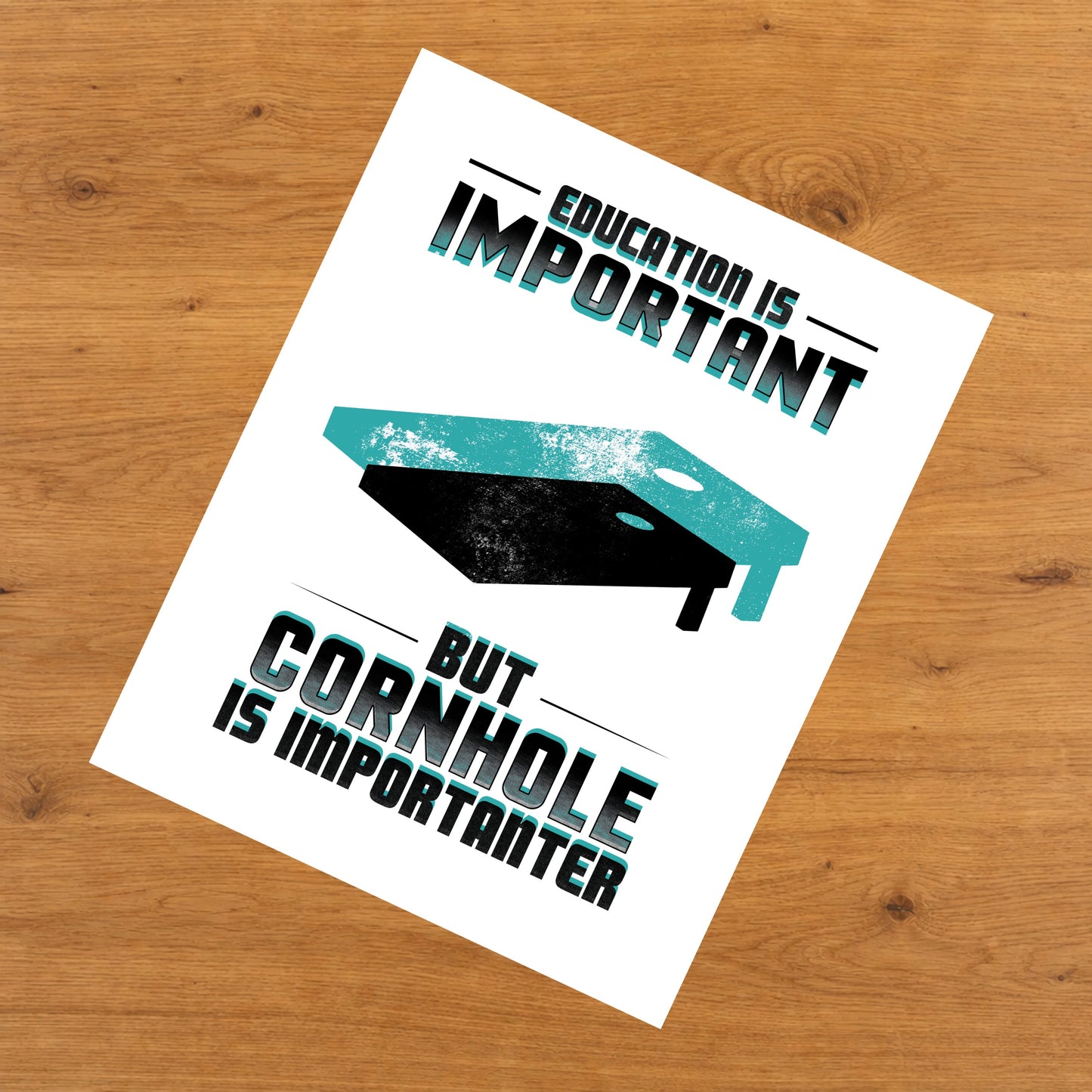 Education Is Important But Cornhole Is Importanter Funny 8"x10" Wall Art Print