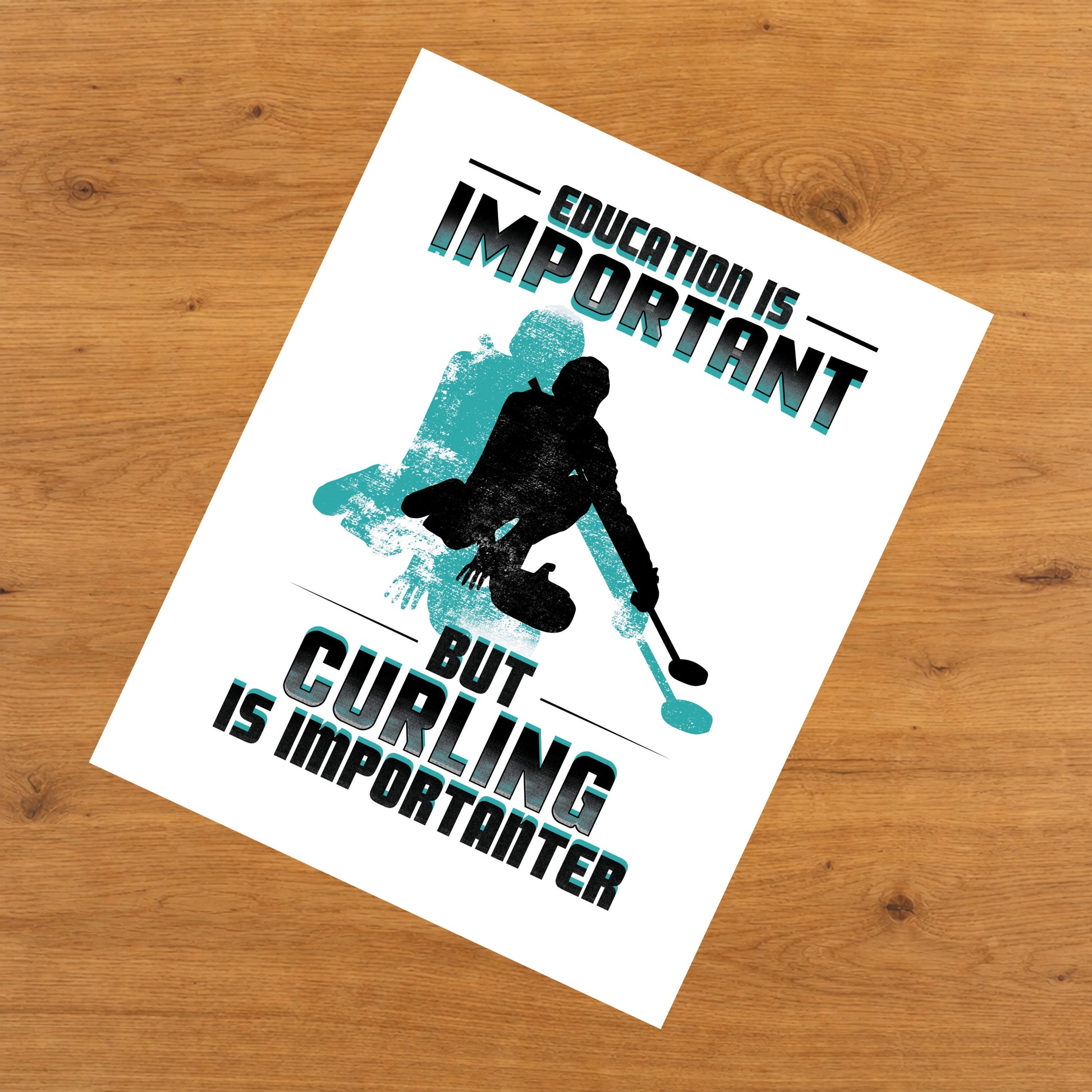 Education Is Important But Curling Is Importanter Funny 8"x10" Wall Art Print