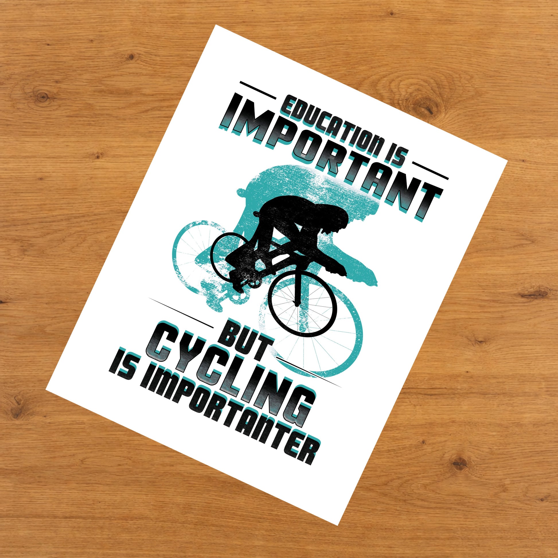 Education Is Important But Cycling Is Importanter Funny 8"x10" Wall Art Print