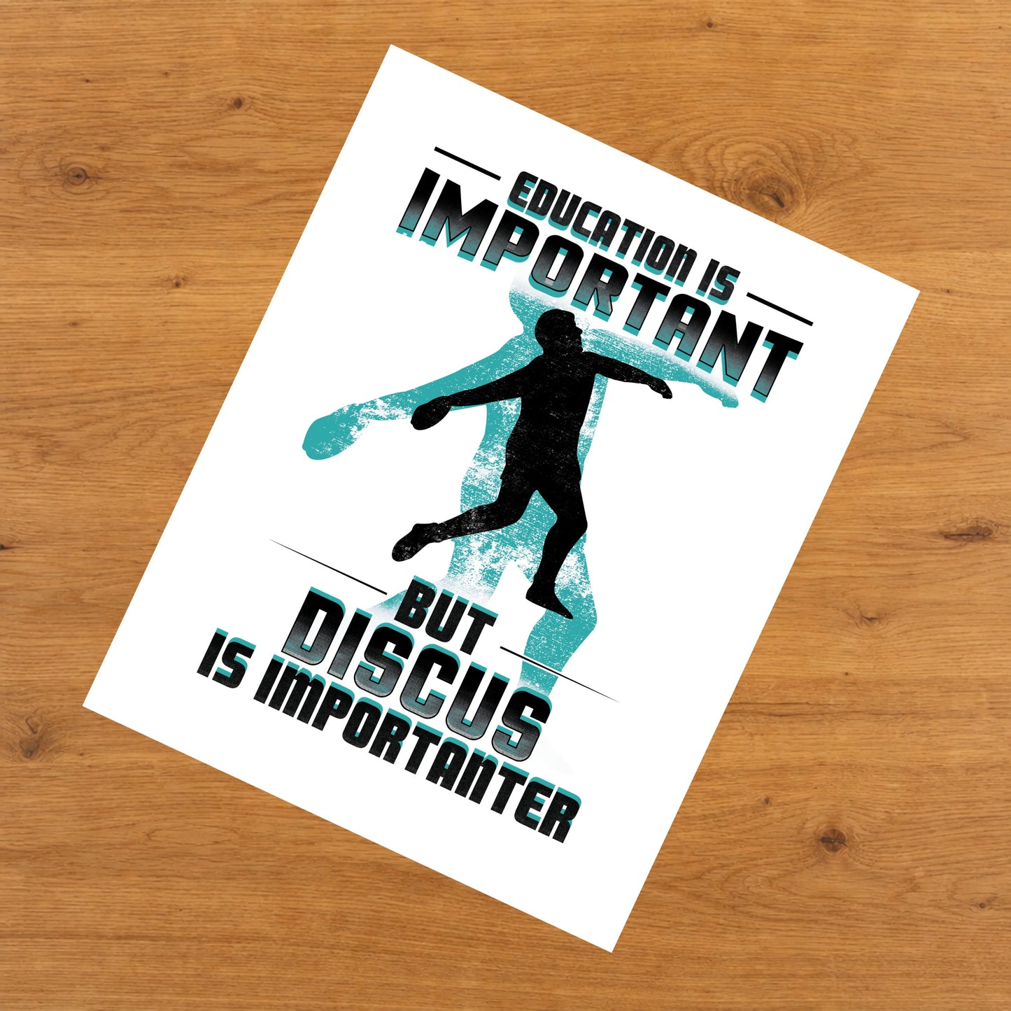 Education Is Important But Discus Is Importanter Funny 8"x10" Wall Art Print