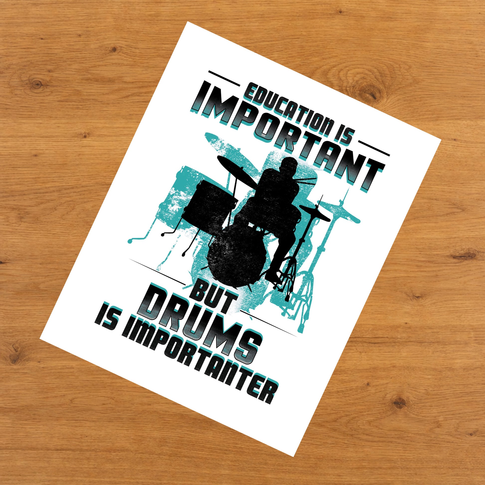 Education Is Important But Drums Is Importanter Funny 8"x10" Wall Art Print