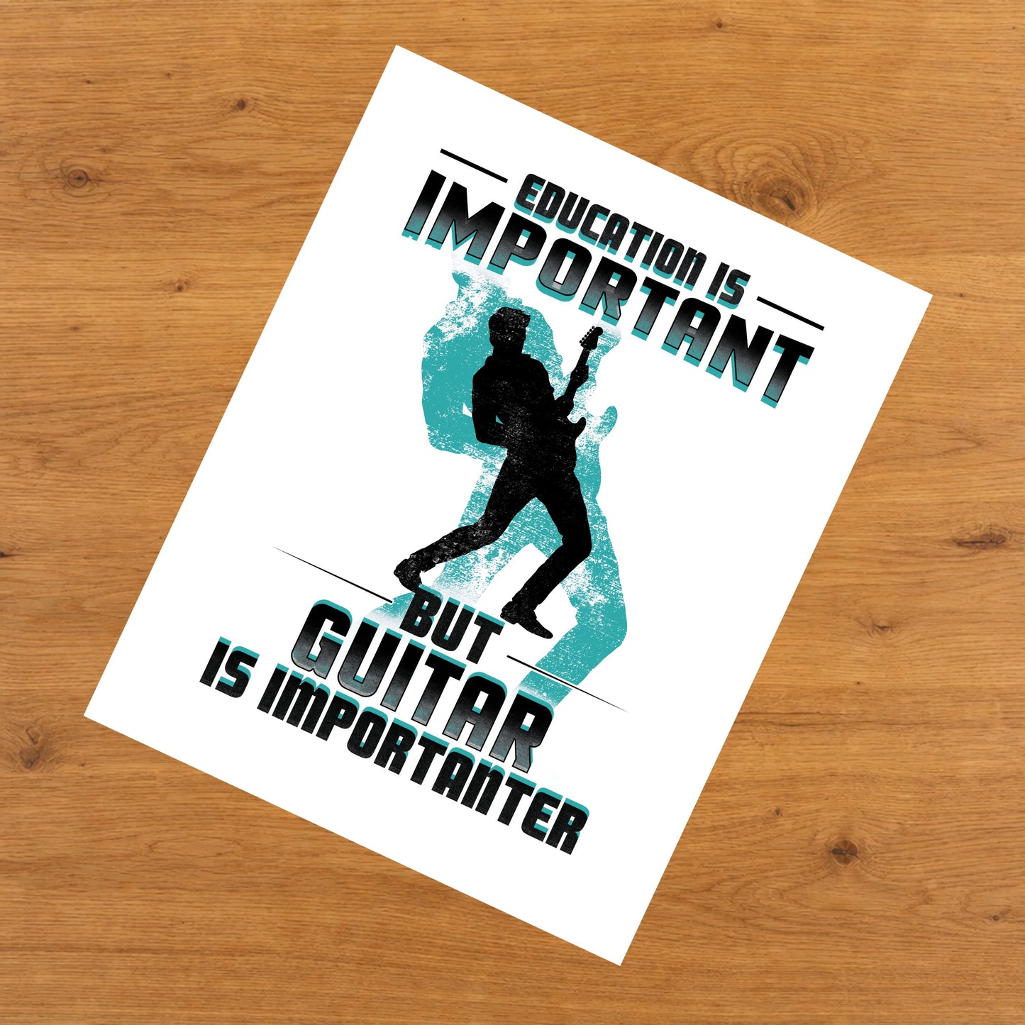 Education Is Important But Guitar Is Importanter Funny 8"x10" Wall Art Print