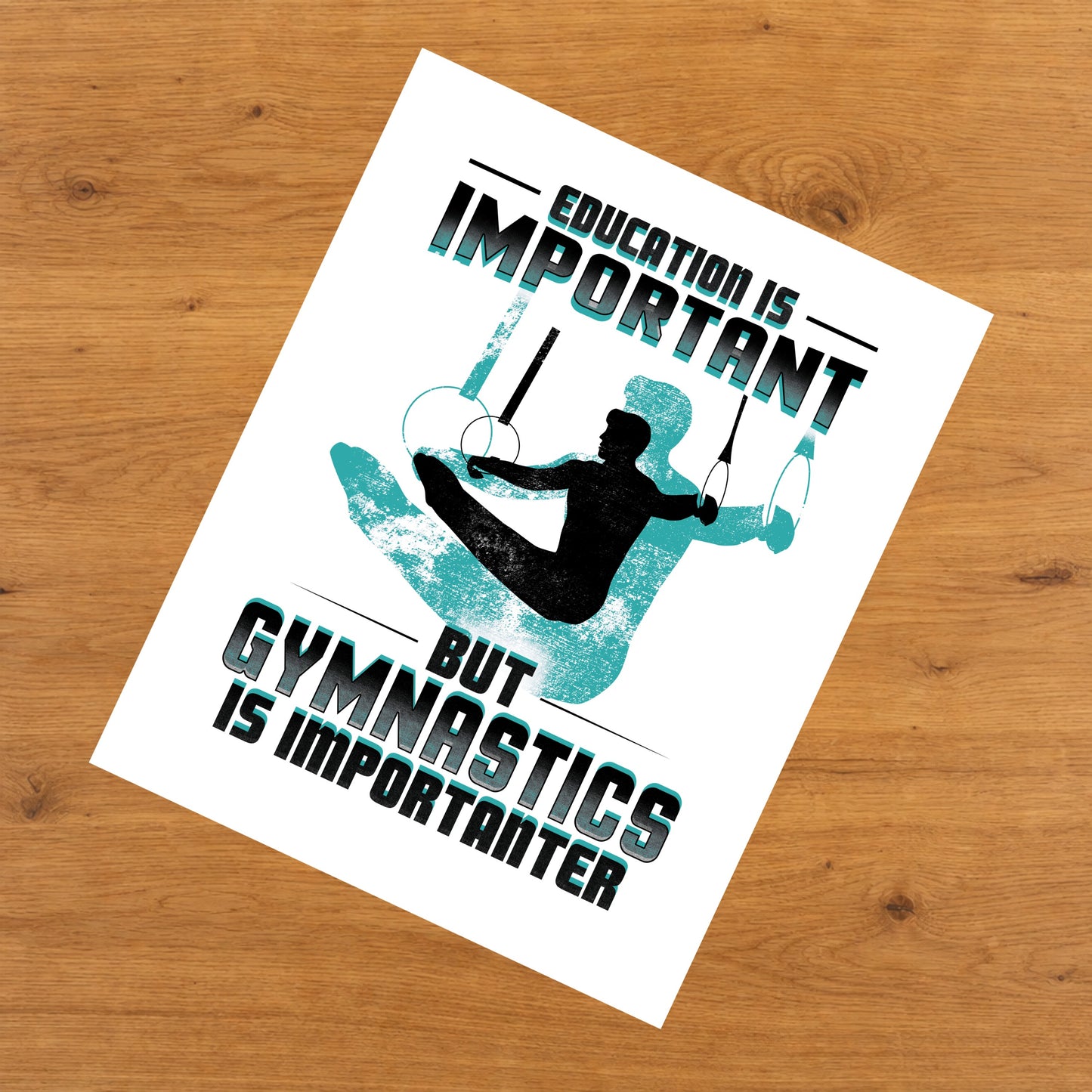 Education Is Important But Gymnastics Is Importanter Funny 8"x10" Wall Art Print