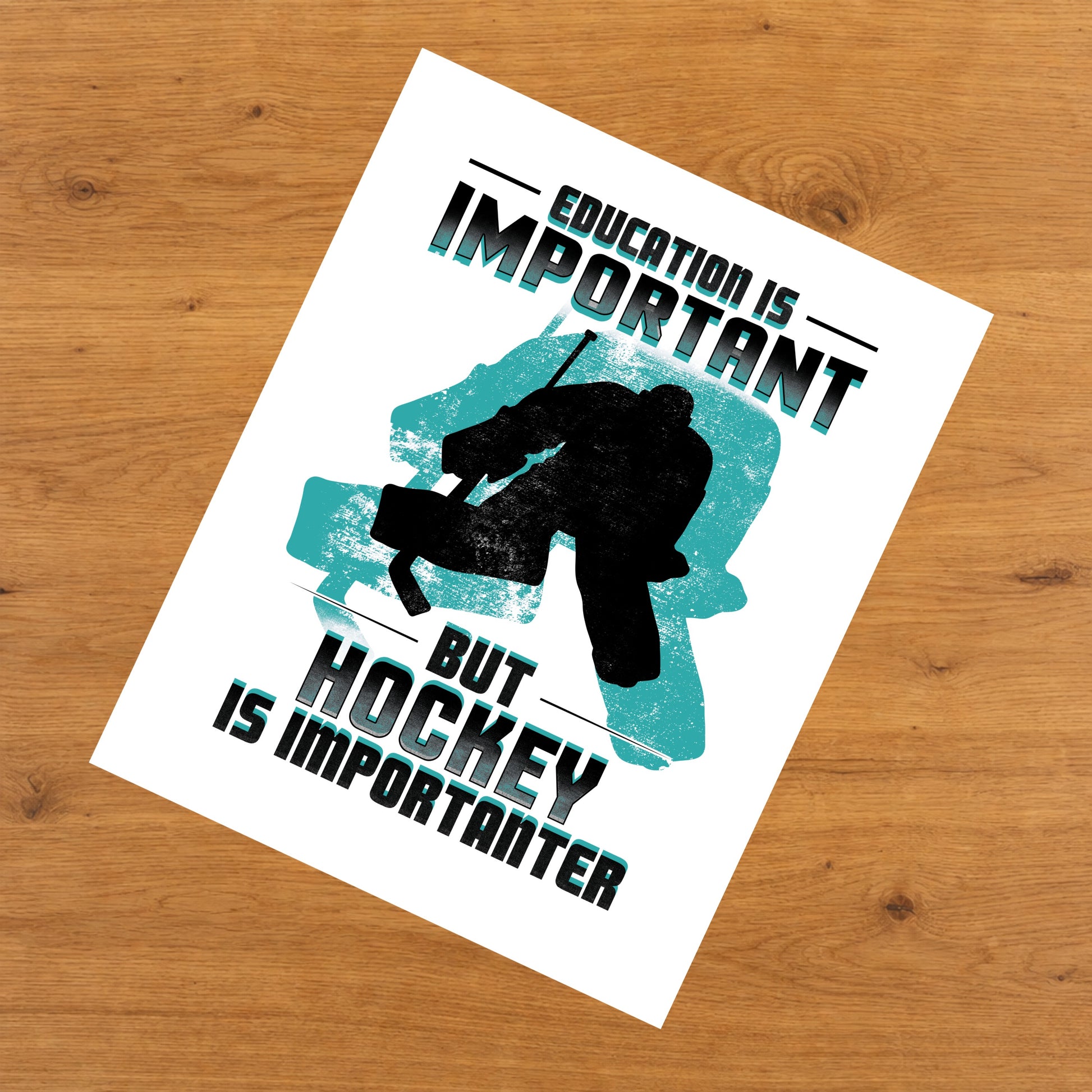 Education Is Important But Hockey Is Importanter Funny 8"x10" Wall Art Print