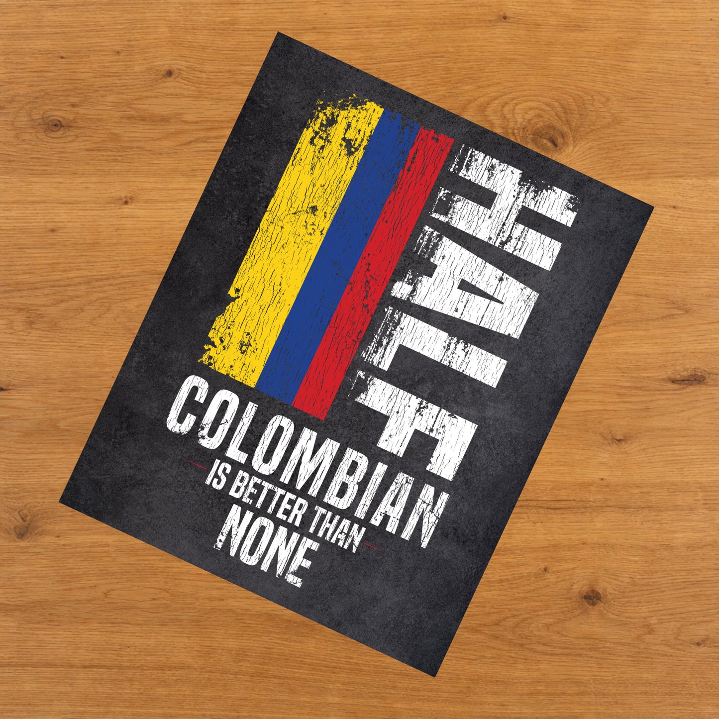 Half Colombian Is Better Than None Funny Colombian Flag 8"x10" Wall Art Print