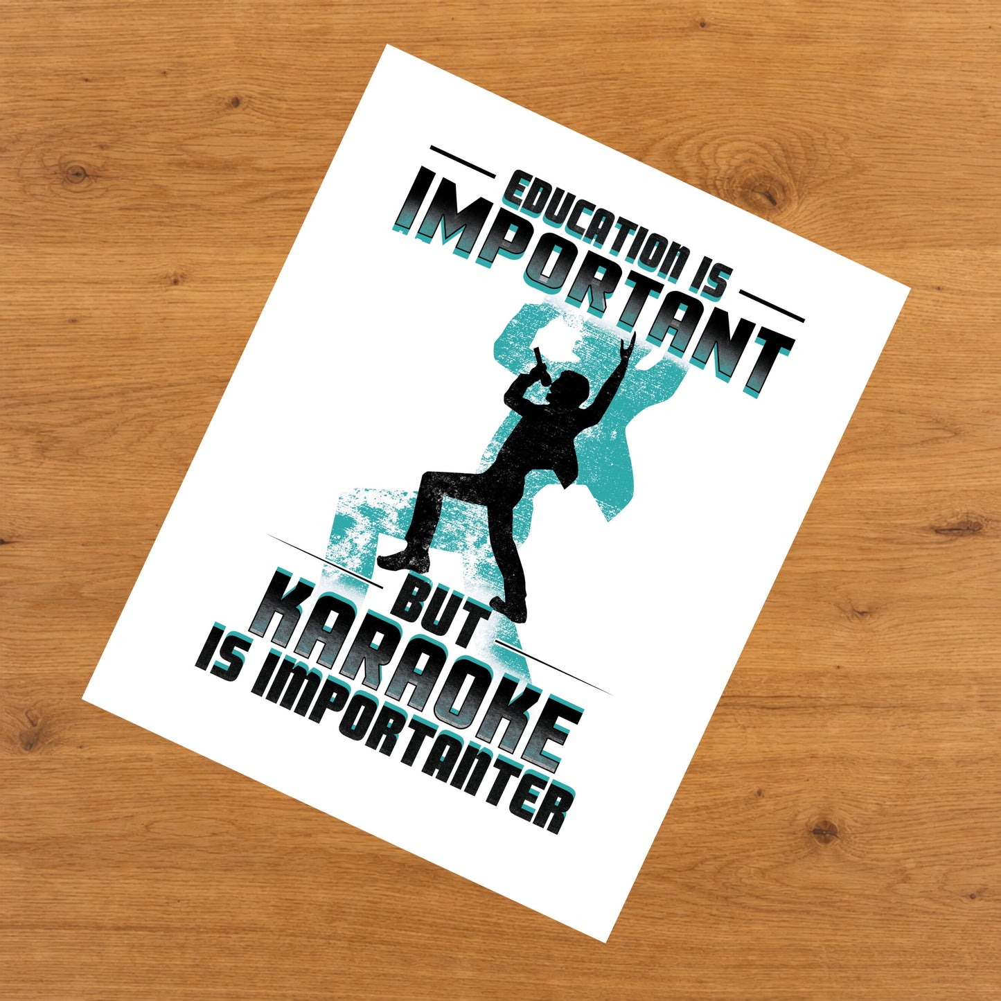 Education Is Important But Karaoke Is Importanter Funny 8"x10" Wall Art Print
