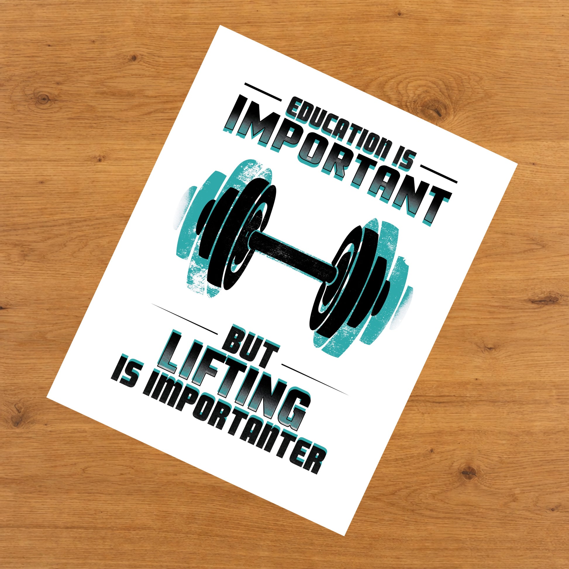 Education Is Important But Lifting Is Importanter Funny 8"x10" Wall Art Print