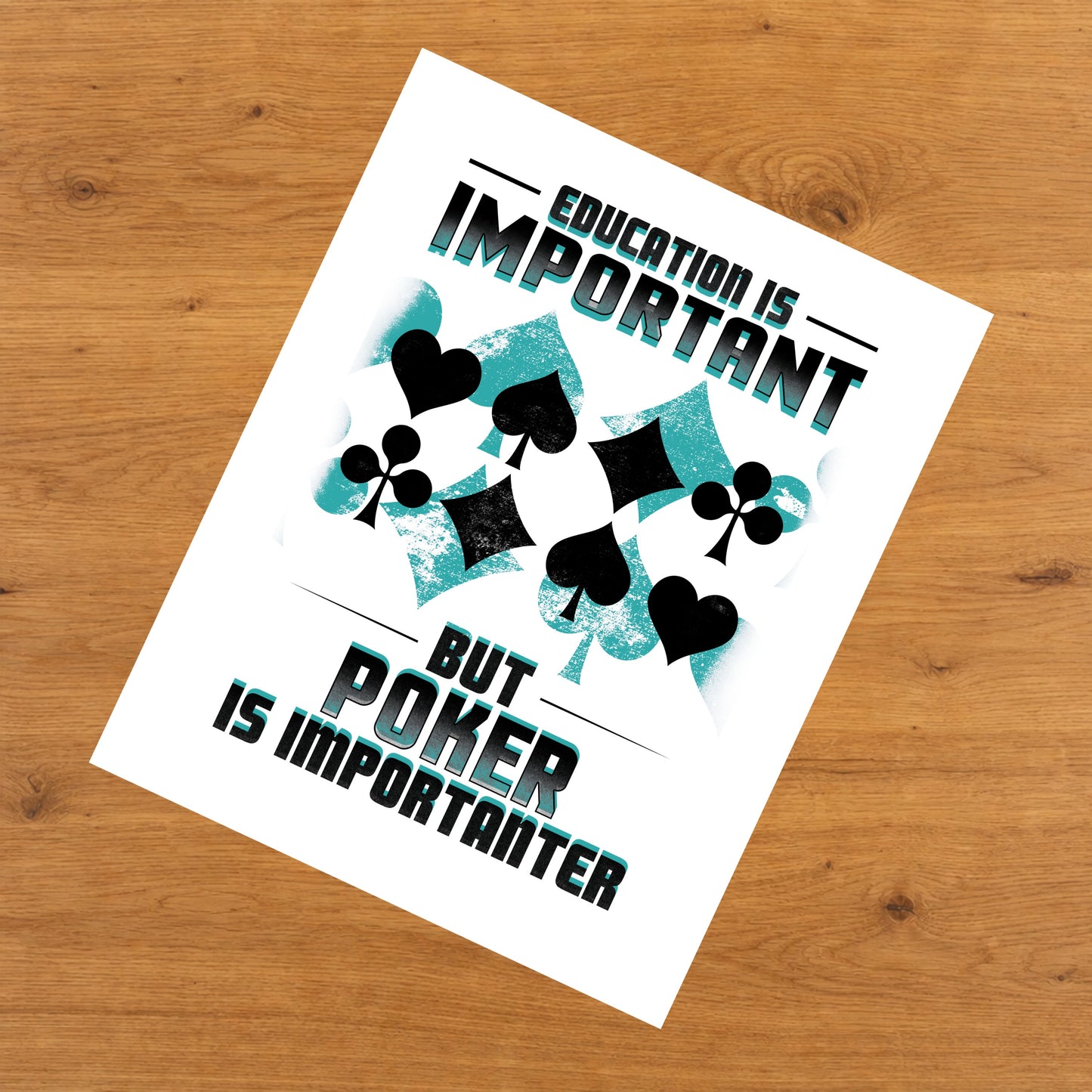Education Is Important But Poker Is Importanter Funny 8"x10" Wall Art Print