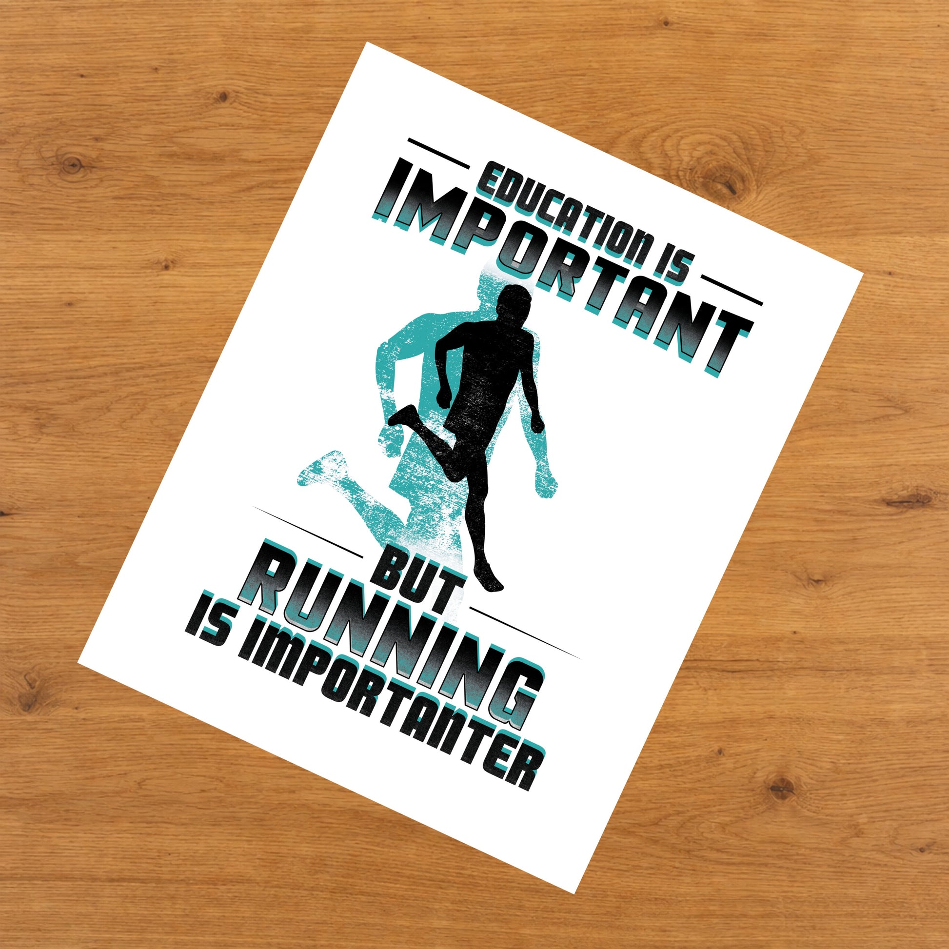 Education Is Important But Running Is Importanter Funny 8"x10" Wall Art Print