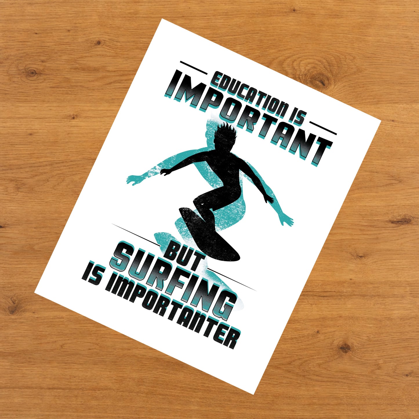 Education Is Important But Surfing Is Importanter Funny 8"x10" Wall Art Print