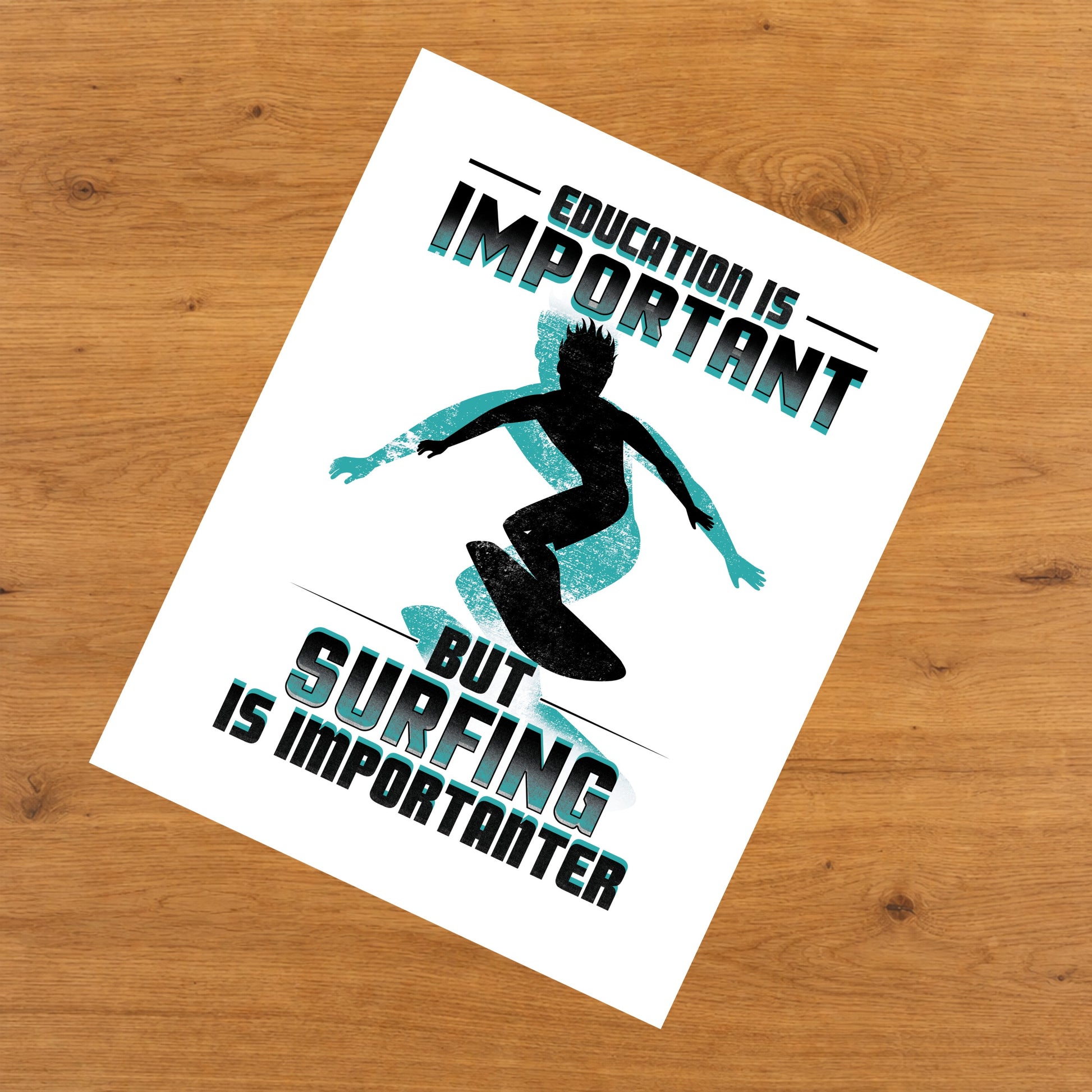 Education Is Important But Surfing Is Importanter Funny 8"x10" Wall Art Print
