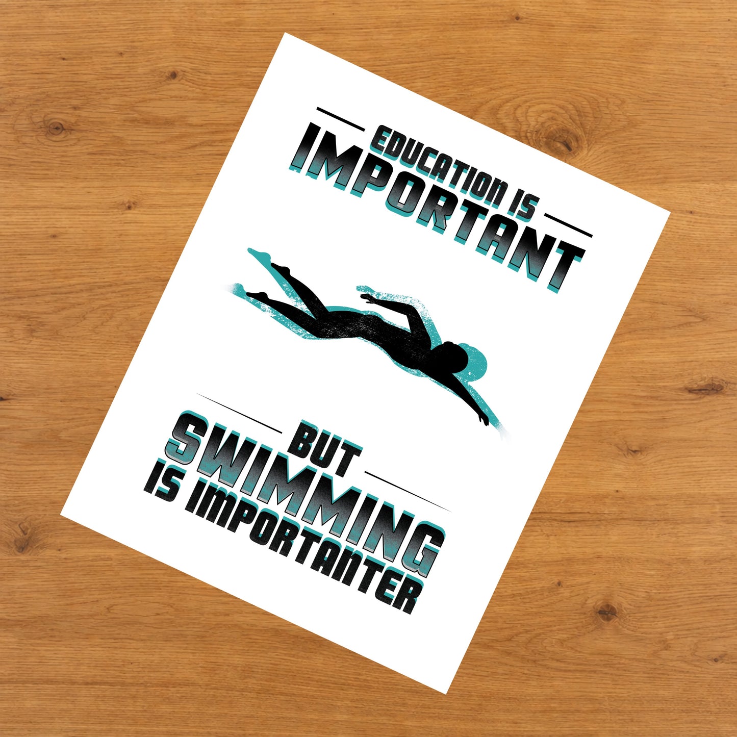 Education Is Important But Swimming Is Importanter Funny 8"x10" Wall Art Print