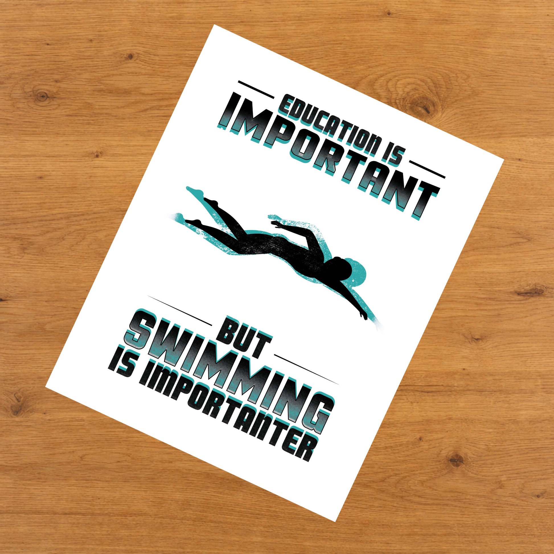 Education Is Important But Swimming Is Importanter Funny 8"x10" Wall Art Print
