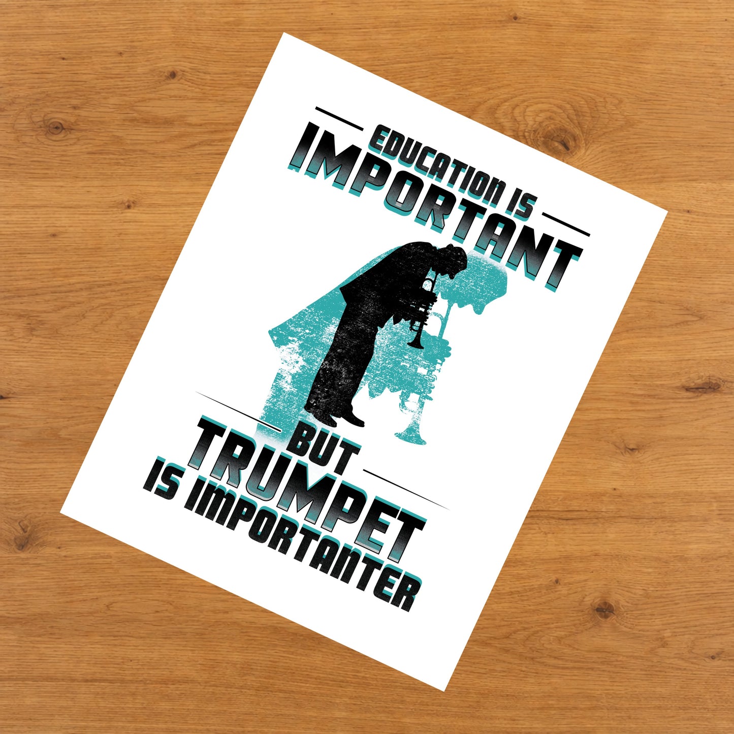 Education Is Important But Trumpet Is Importanter Funny 8"x10" Wall Art Print