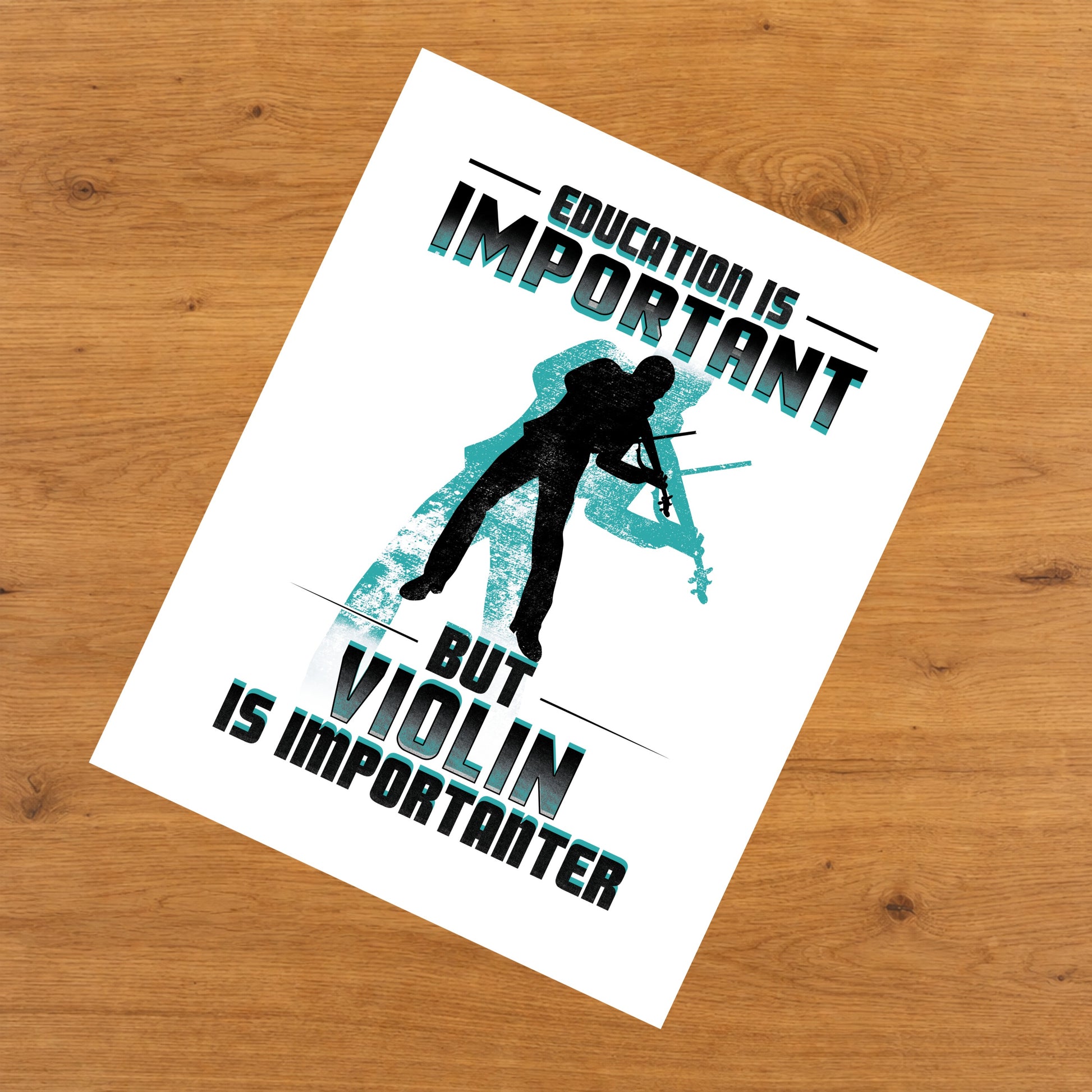 Education Is Important But Violin Is Importanter Funny 8"x10" Wall Art Print