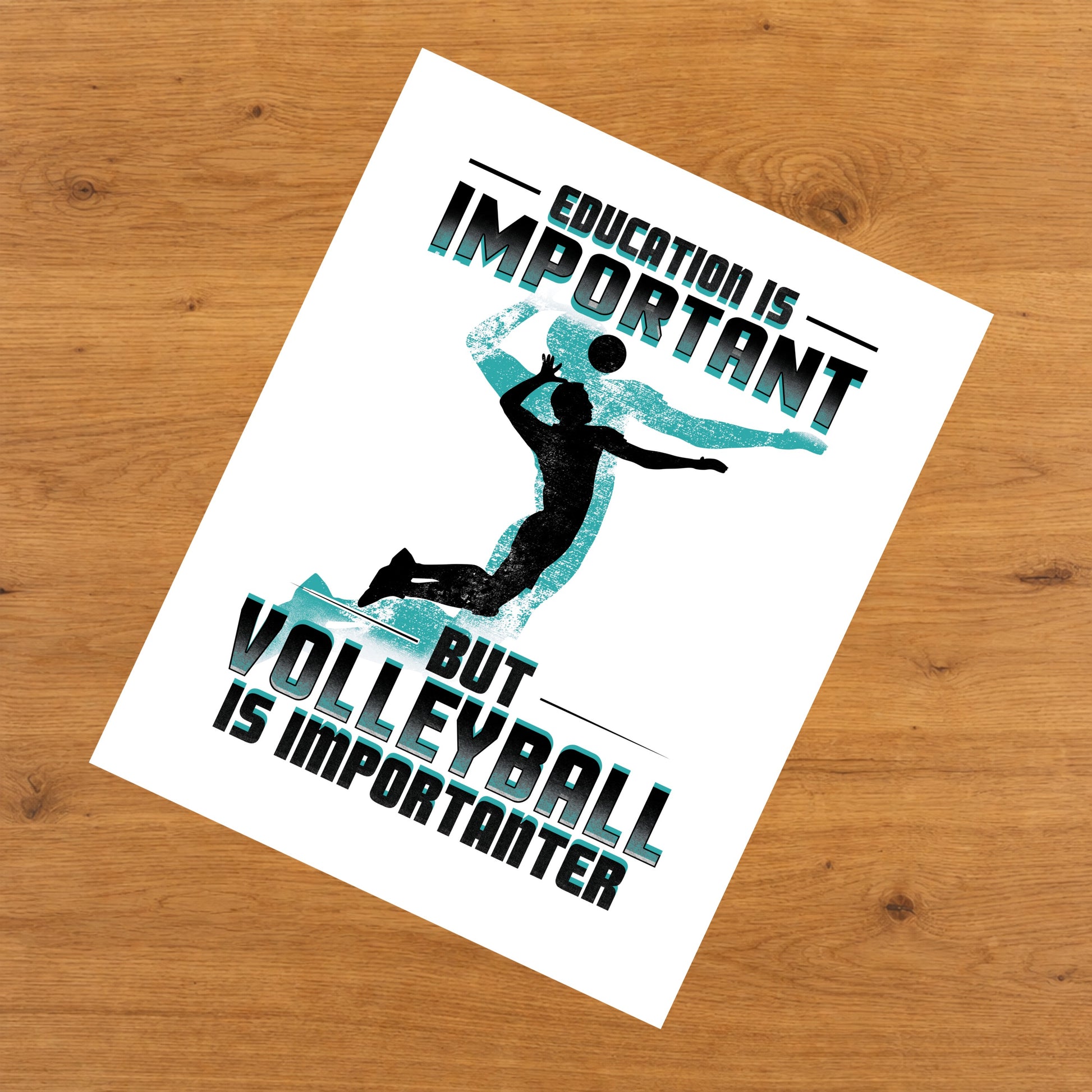Education Is Important But Volleyball Is Importanter Funny 8"x10" Wall Art Print