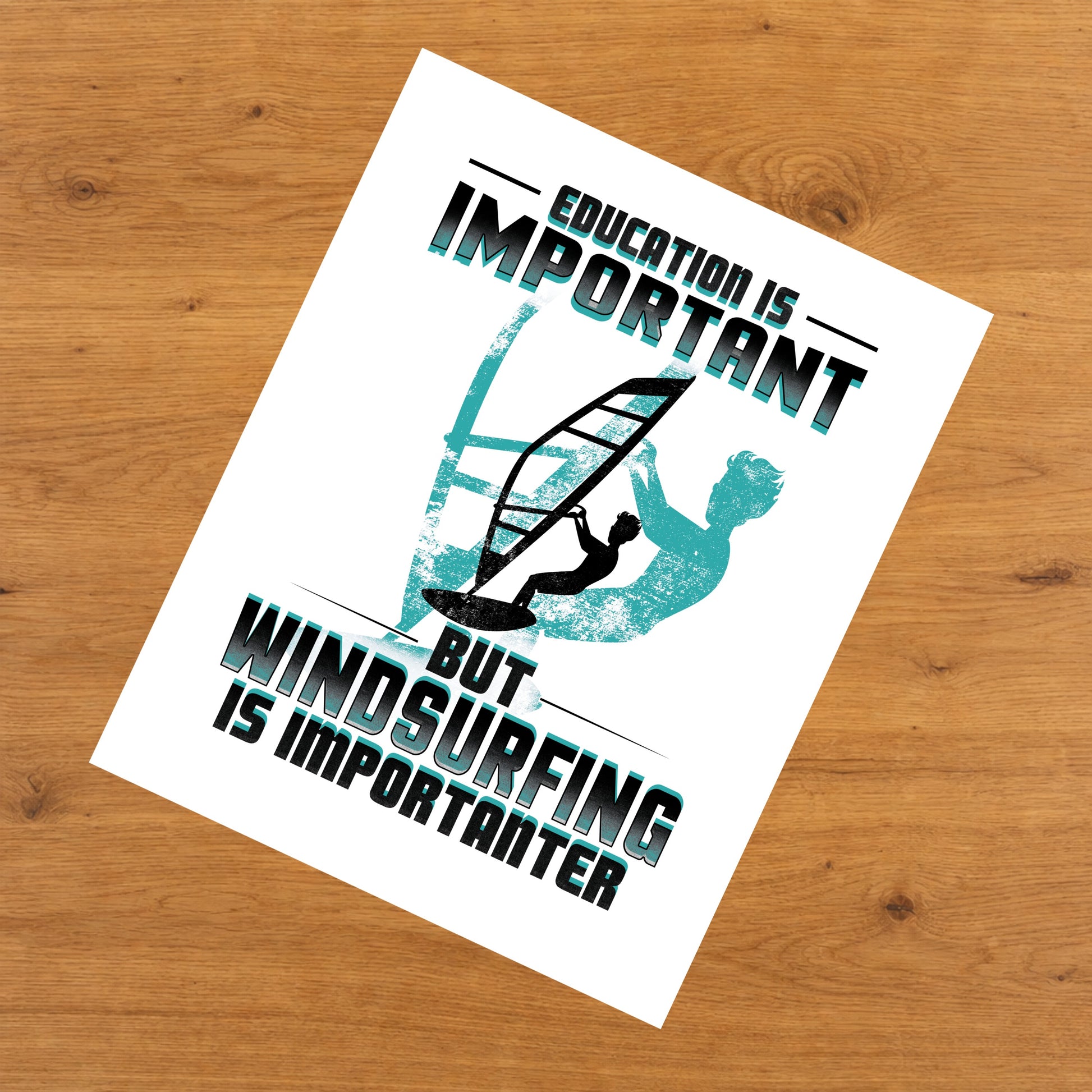 Education Is Important But Windsurfing Is Importanter Funny 8"x10" Wall Art Print